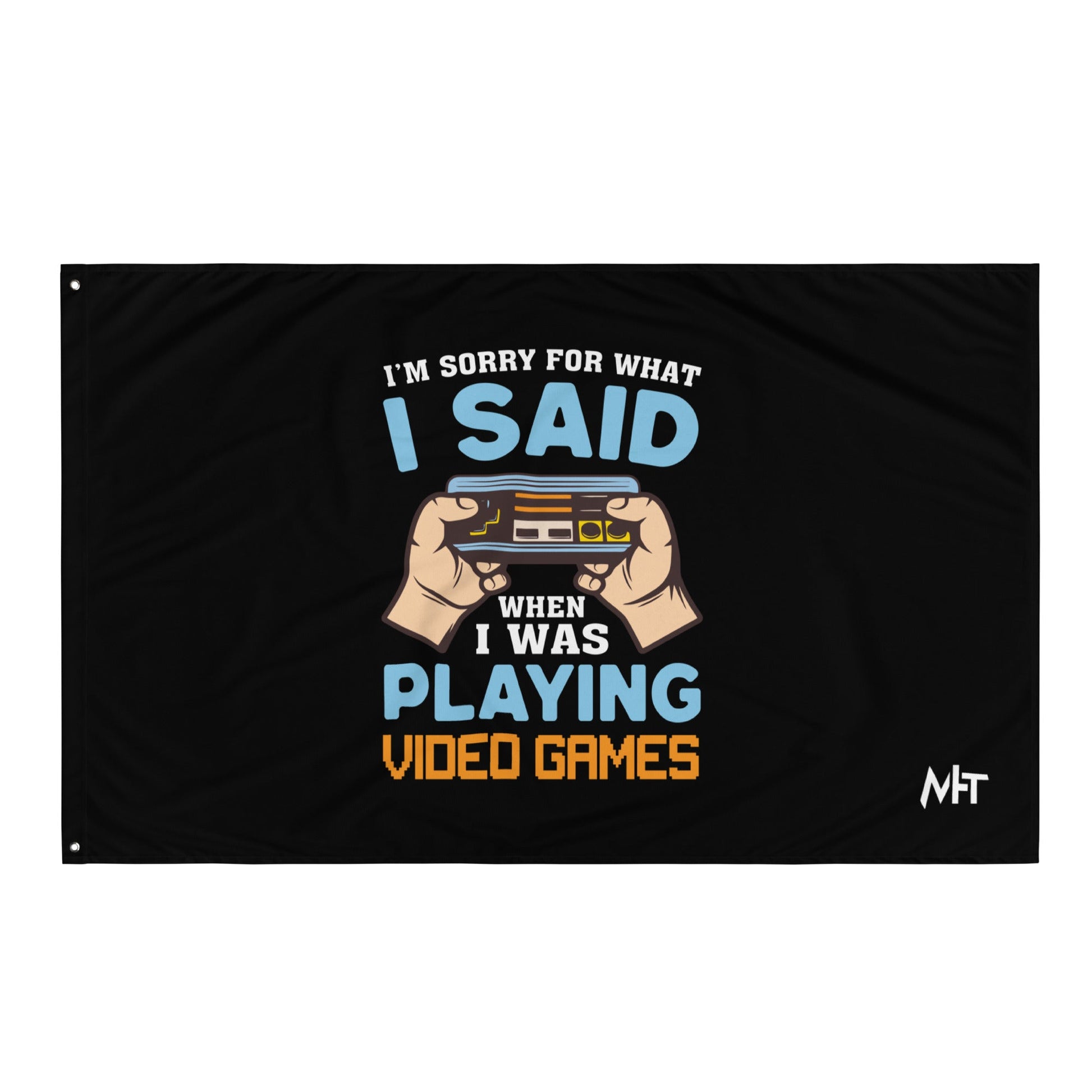 I'm sorry for what I Said, when I was playing Video Games - Flag by DarkByteGear