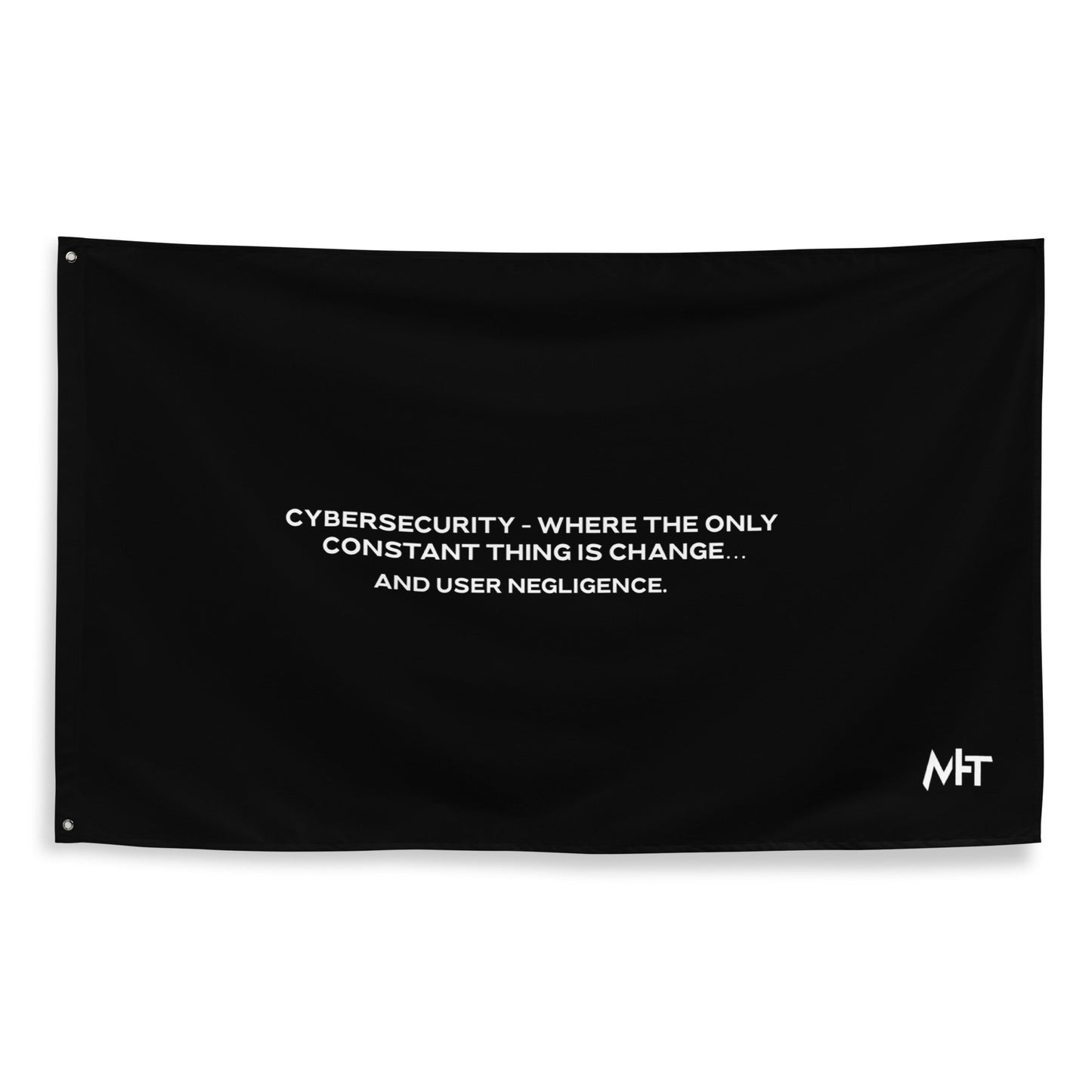 Cybersecurity where the only constant thing is change and user negligence V2 - Flag by DarkByteGear