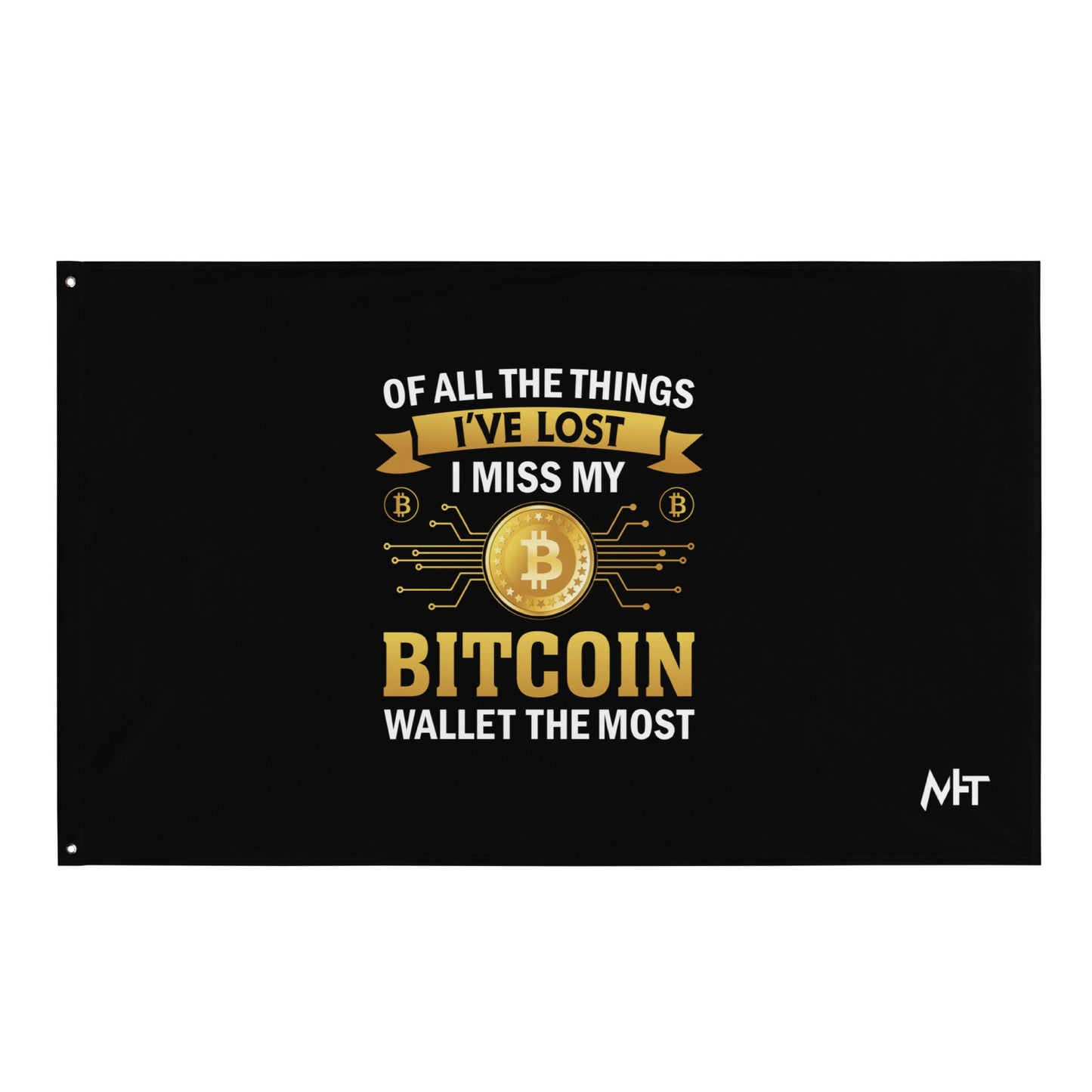 Of all the things I've lost, I Miss my Bitcoin the most - Flag by DarkByteGear