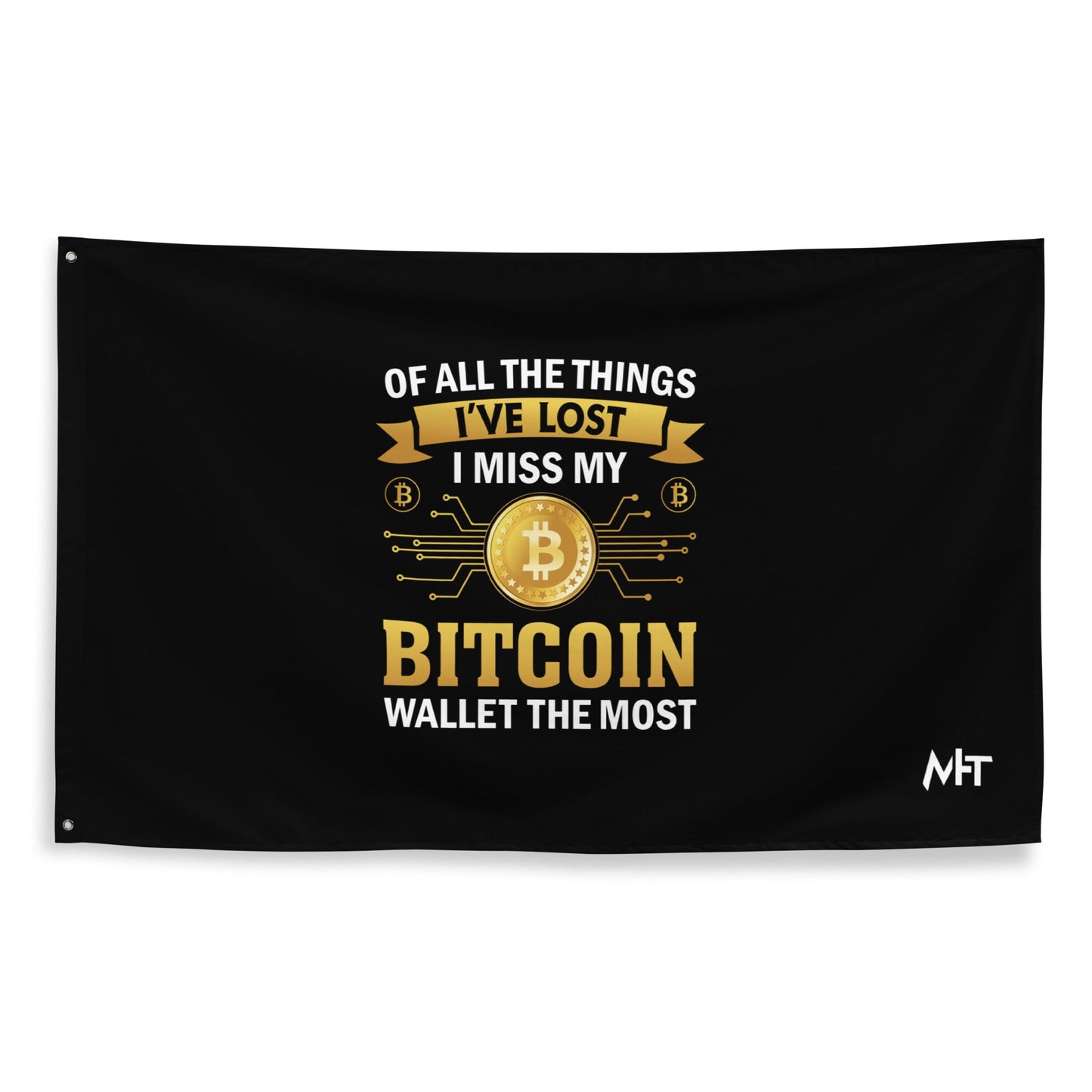 Of all the things I've lost, I Miss my Bitcoin the most - Flag by DarkByteGear