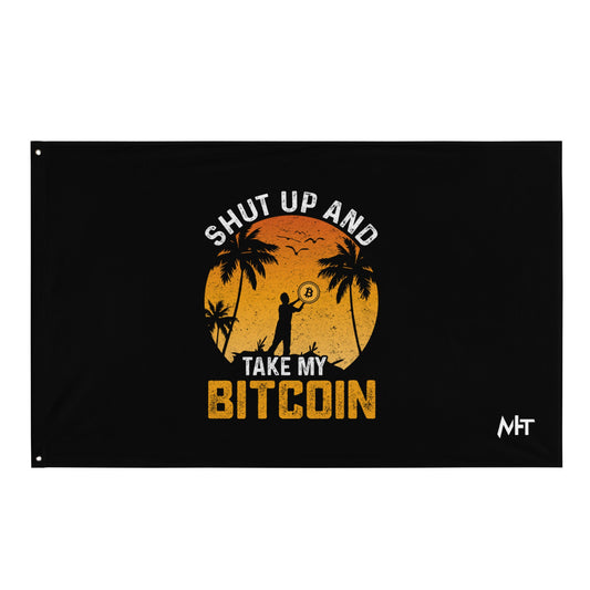 Shut Up and Take my Bitcoin - Flag by DarkByteGear