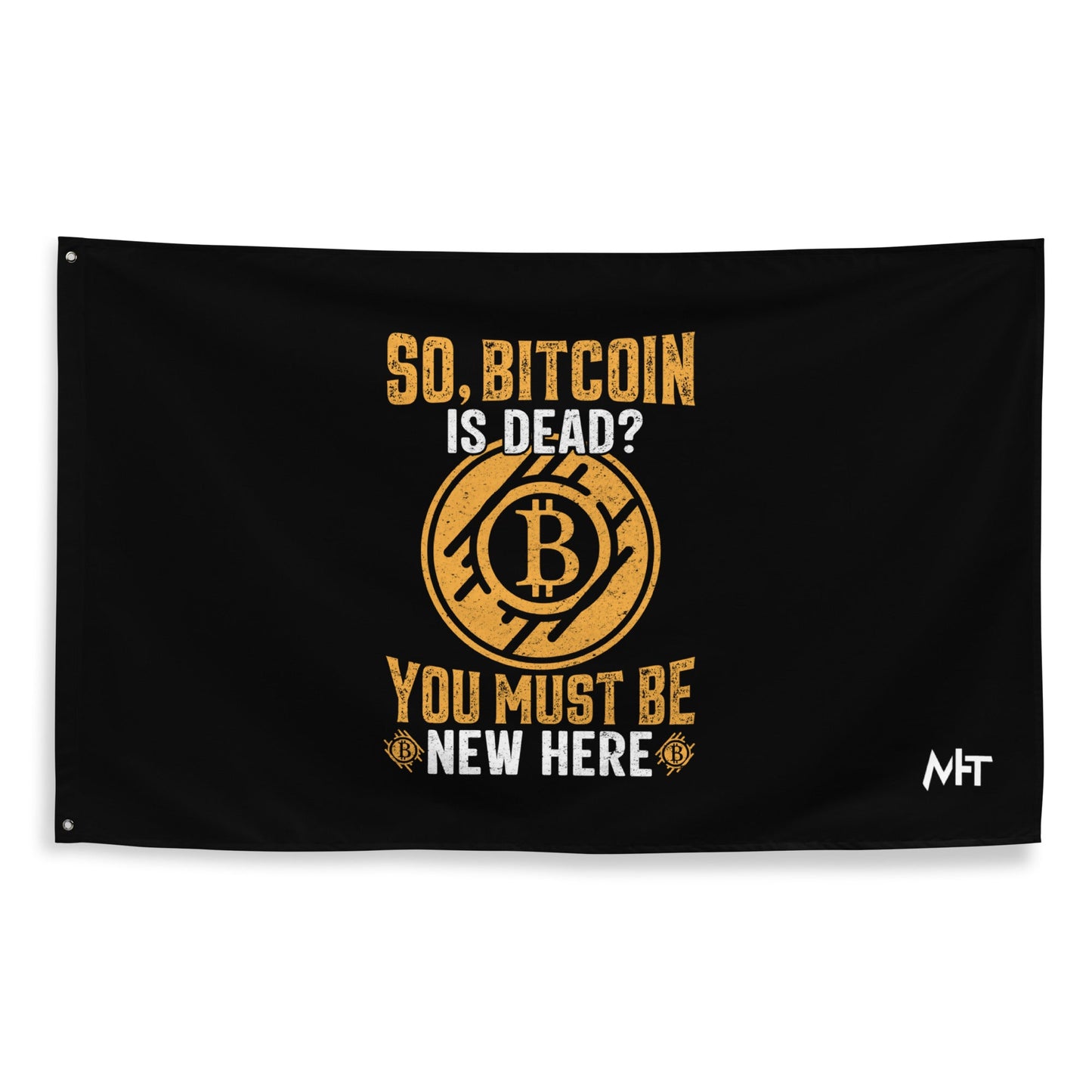 So, Bitcoin is Dead? You must be new here - Flag by DarkByteGear