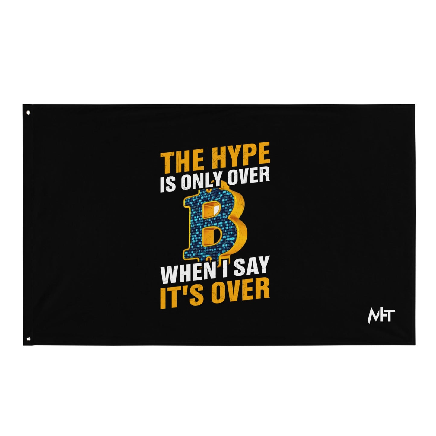 Bitcoin: The Hype is only over, when I said it's over - Flag by DarkByteGear