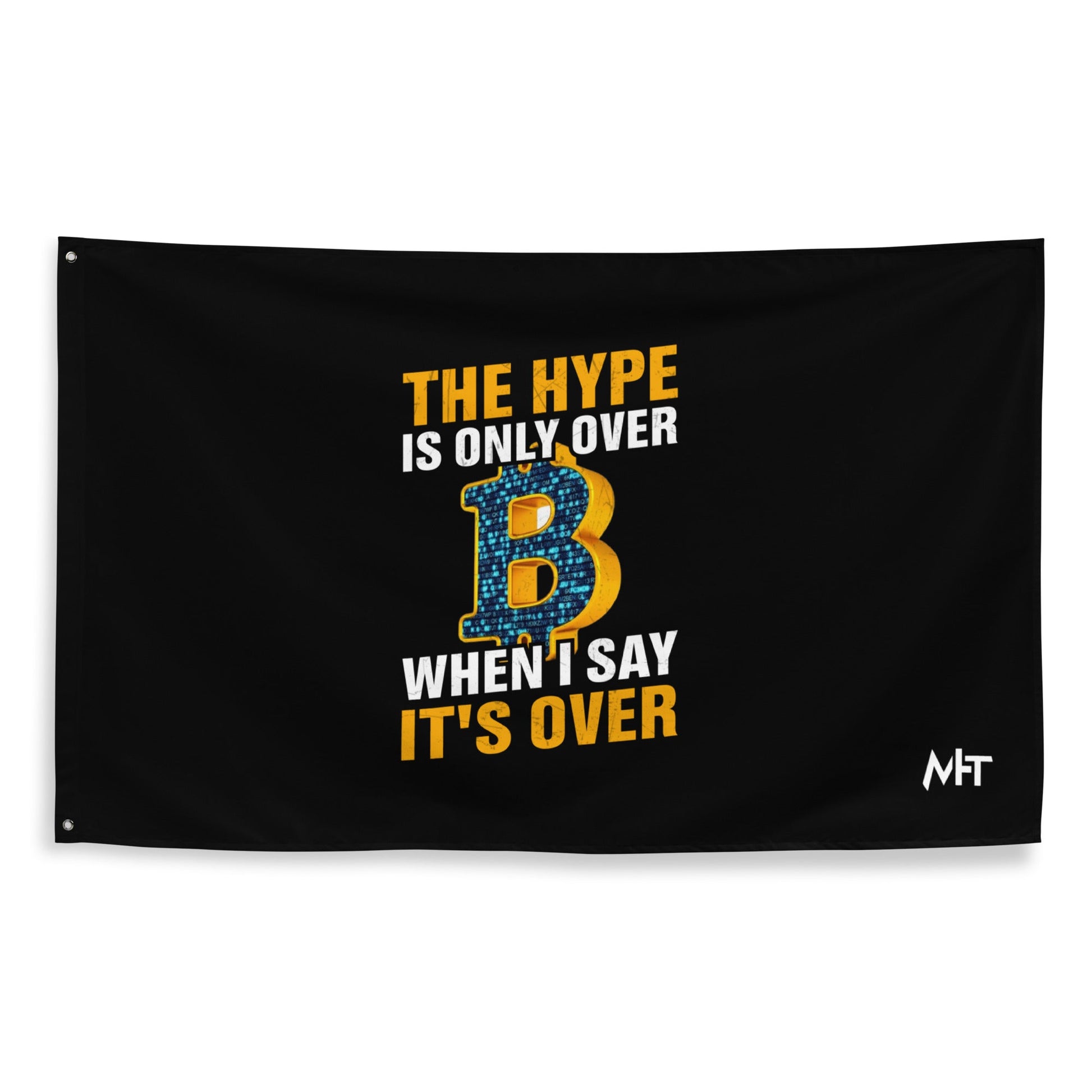 Bitcoin: The Hype is only over, when I said it's over - Flag by DarkByteGear