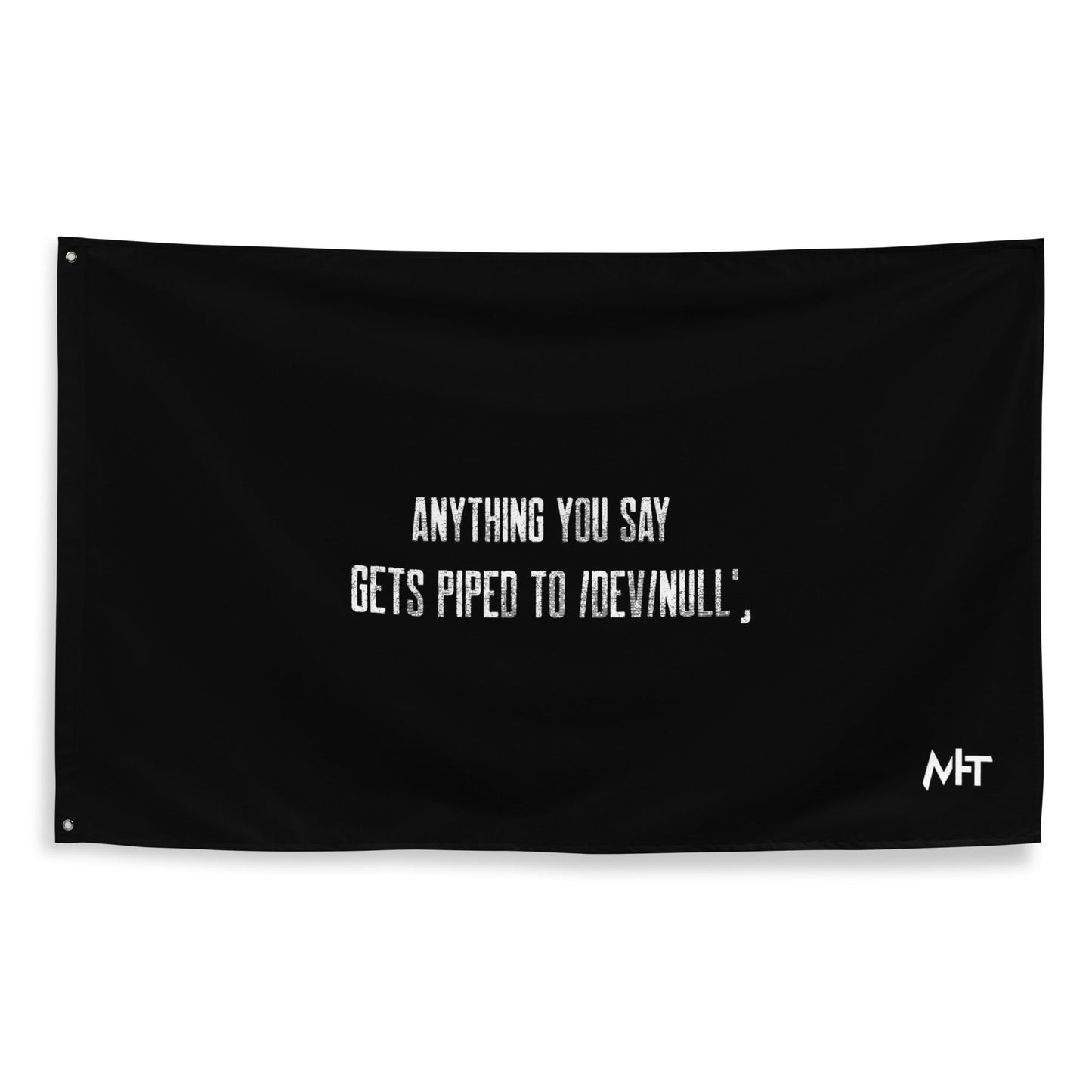 Anything you say Gets piped to devnull V1 - Flag by DarkByteGear