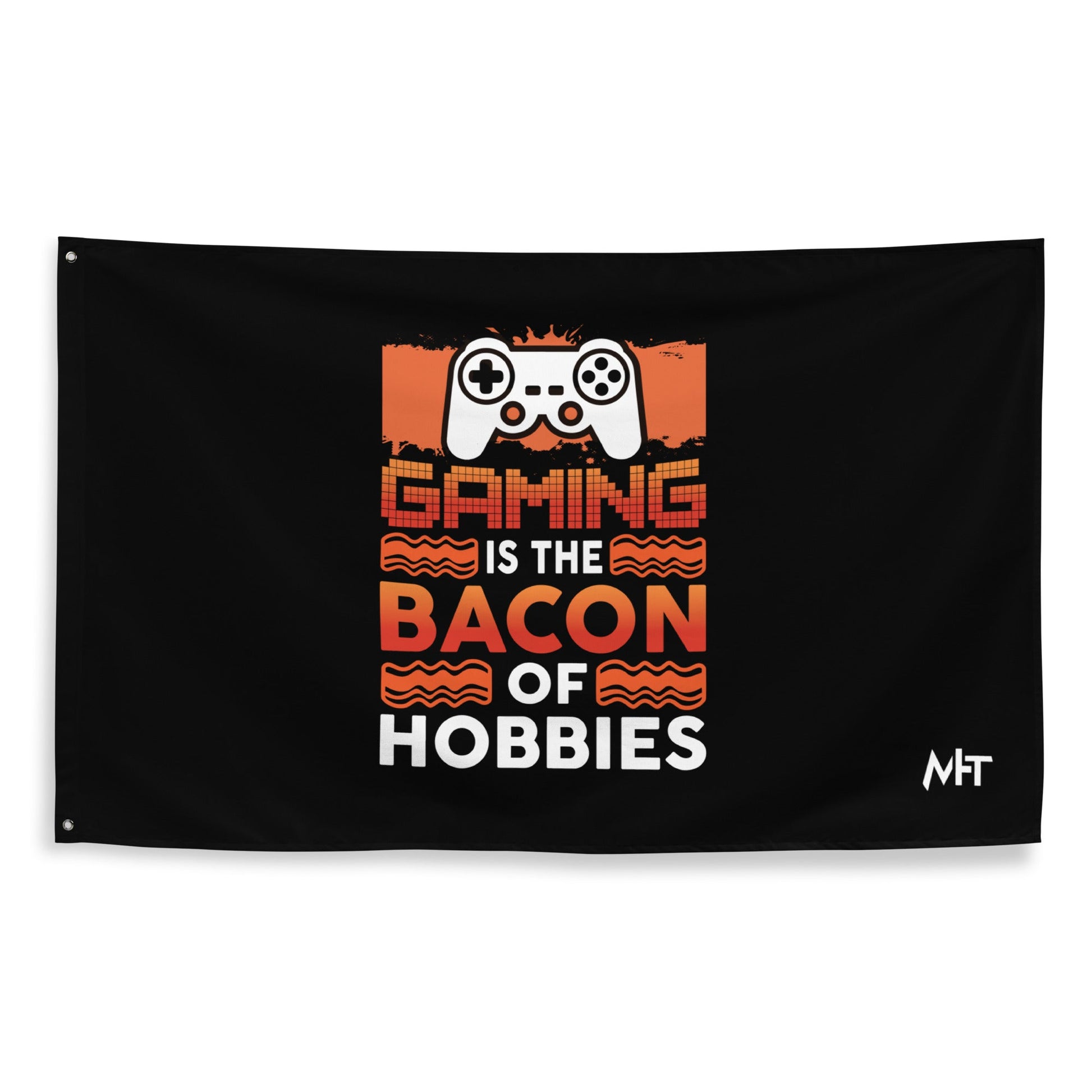 Gaming is the Bacon of Hobbies - Flag by DarkByteGear