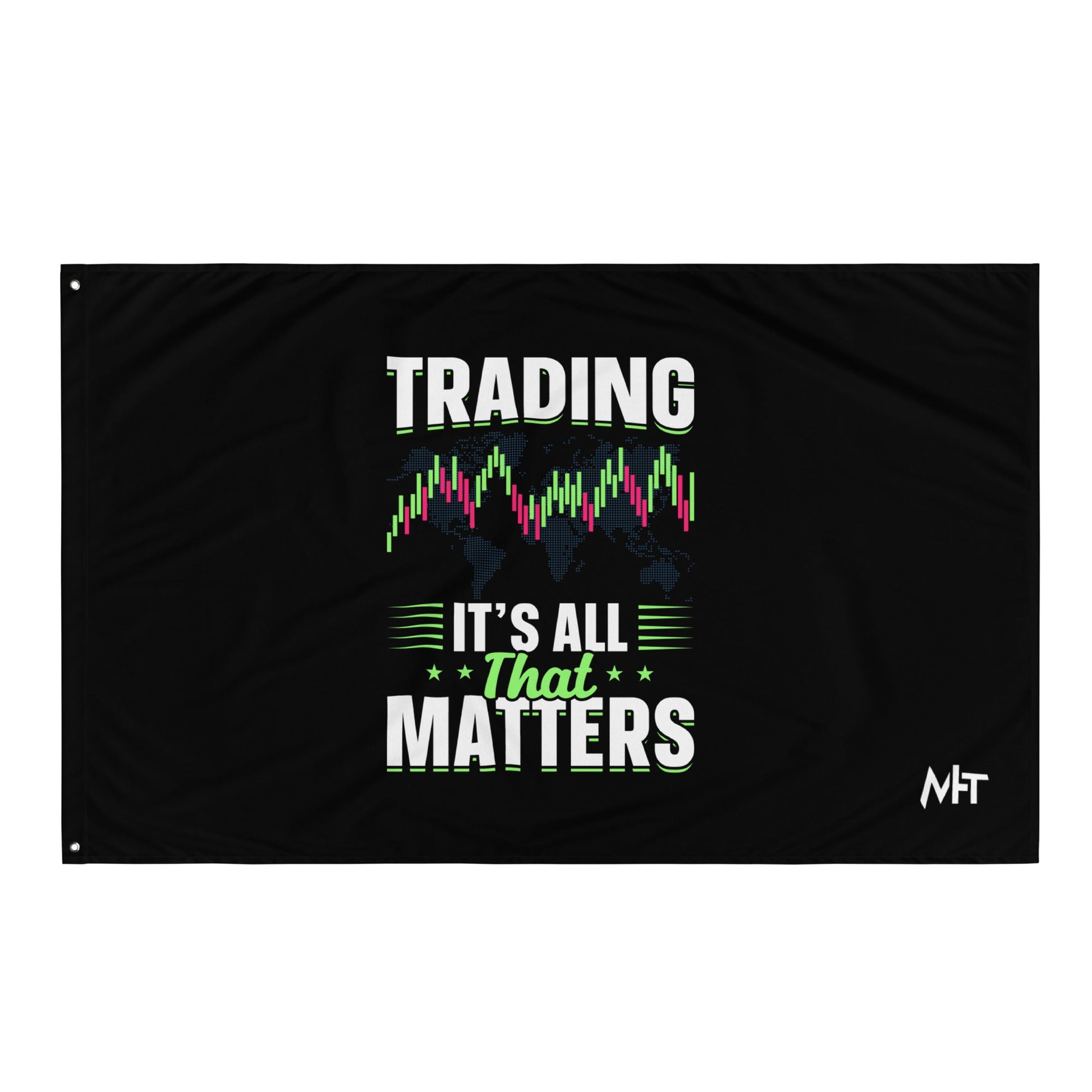 Trading it is all that matters - Flag by DarkByteGear