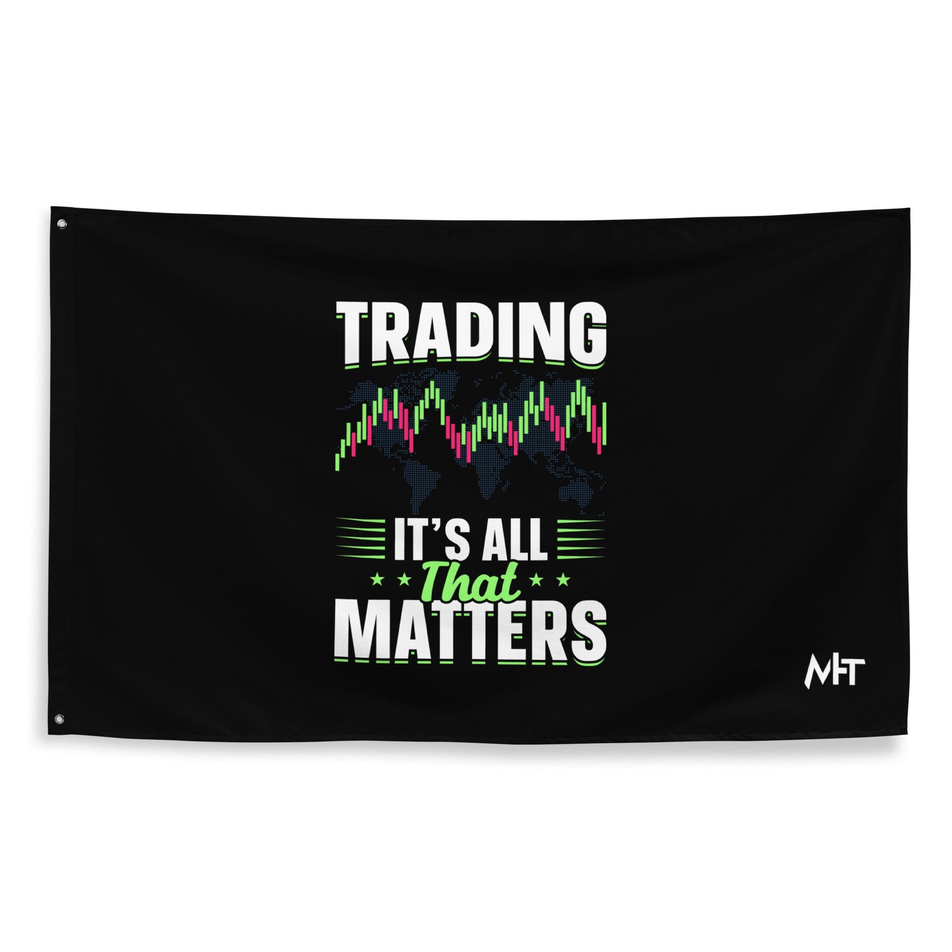 Trading it is all that matters - Flag by DarkByteGear