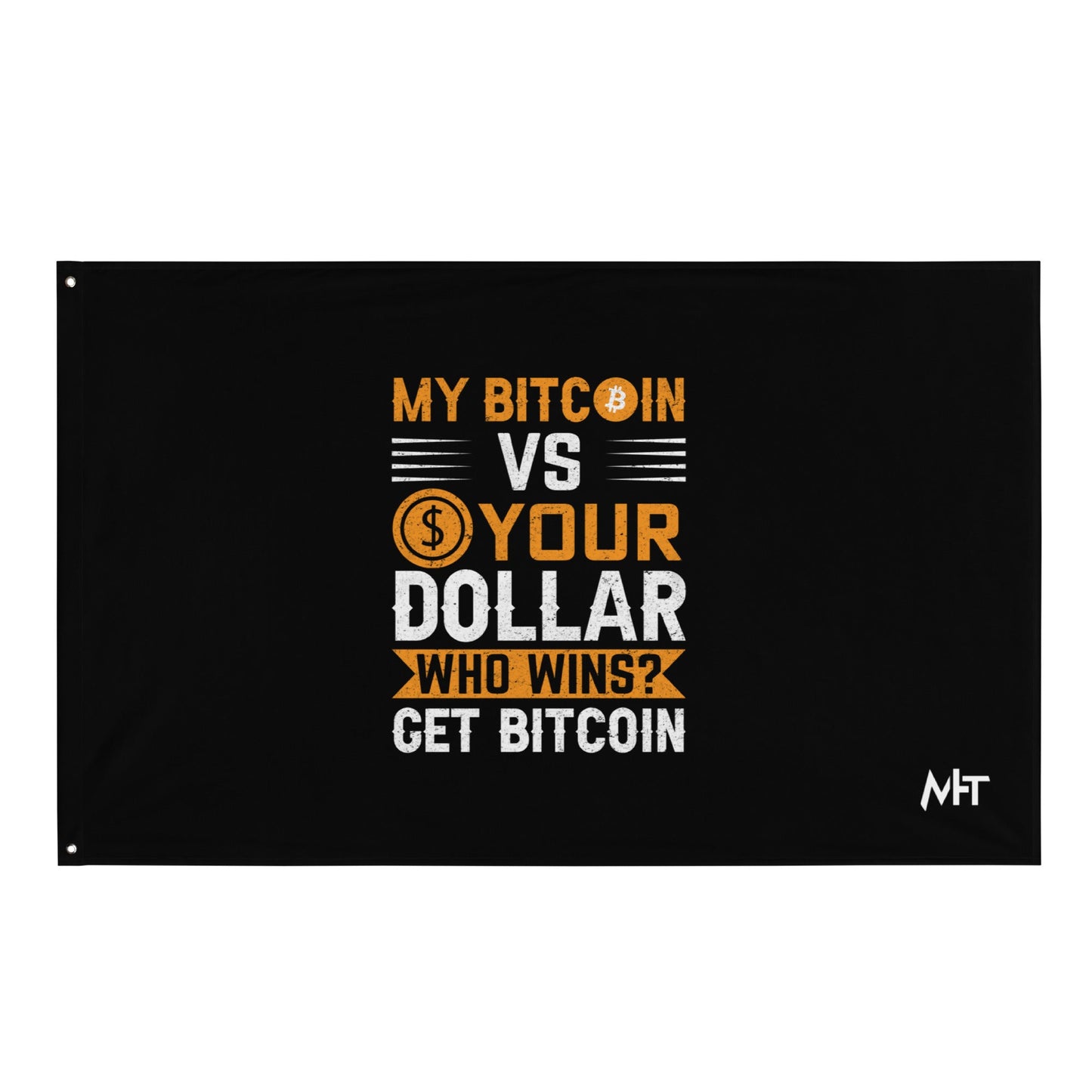 My Bitcoin VS your Dollar Who wins? - Flag by DarkByteGear