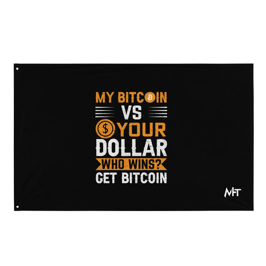 My Bitcoin VS your Dollar Who wins? - Flag by DarkByteGear