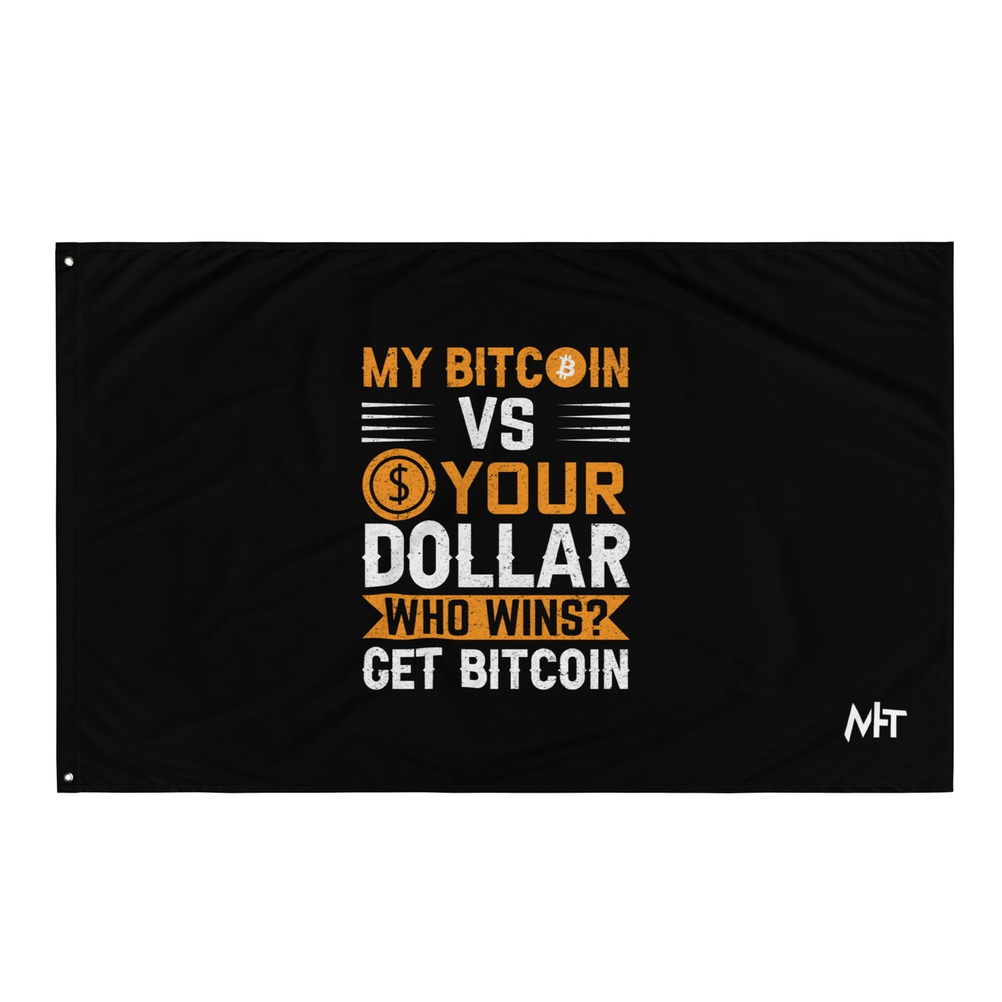My Bitcoin VS your Dollar Who wins? - Flag by DarkByteGear