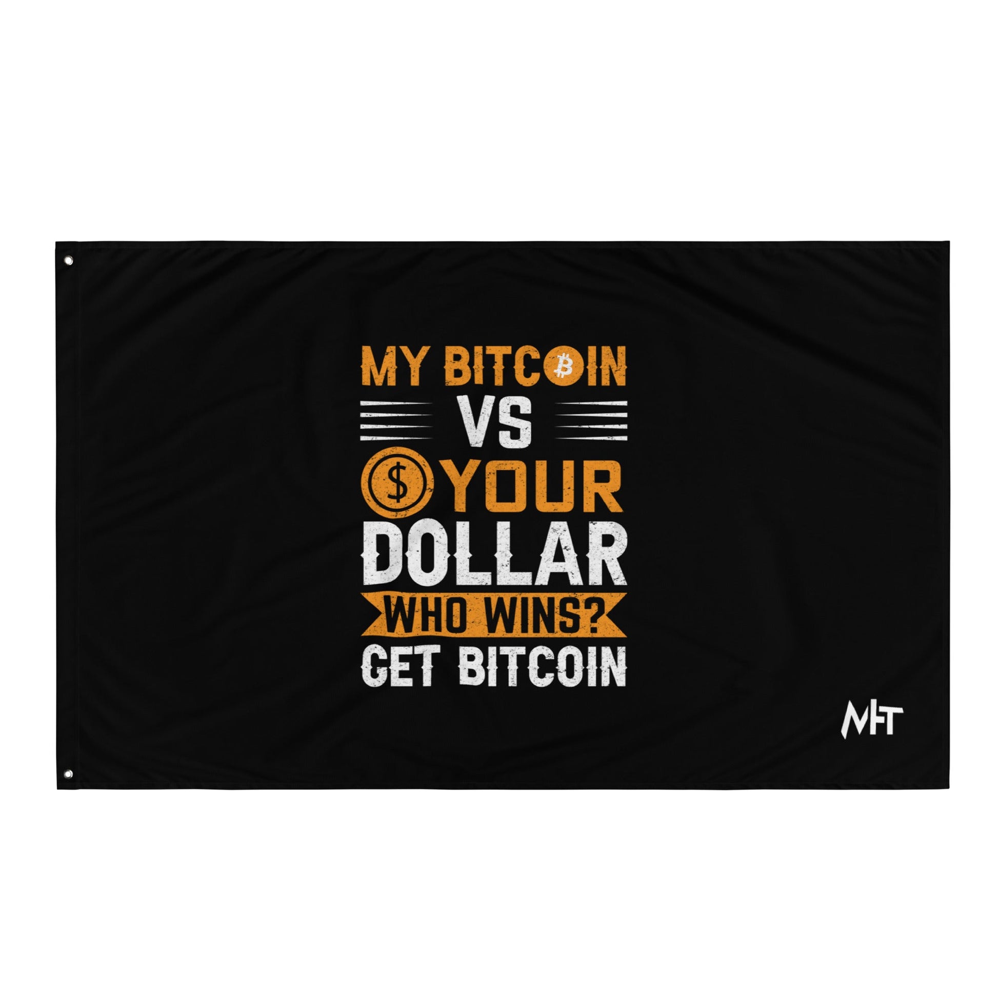 My Bitcoin VS your Dollar Who wins? - Flag by DarkByteGear