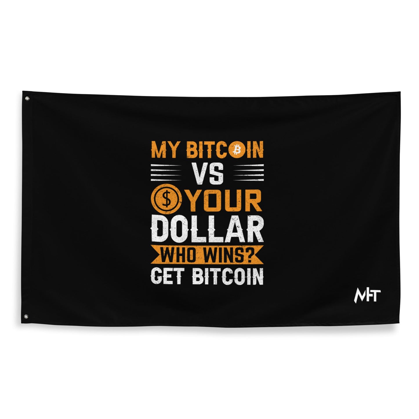 My Bitcoin VS your Dollar Who wins? - Flag by DarkByteGear