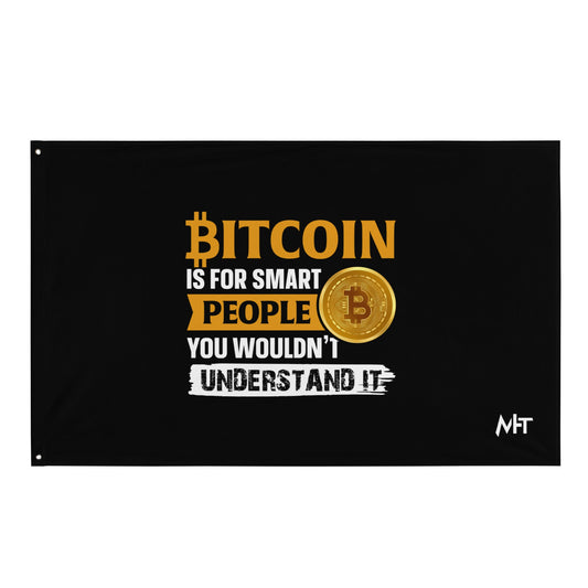 Bitcoin is for Smart People Flag by DarkByteGear