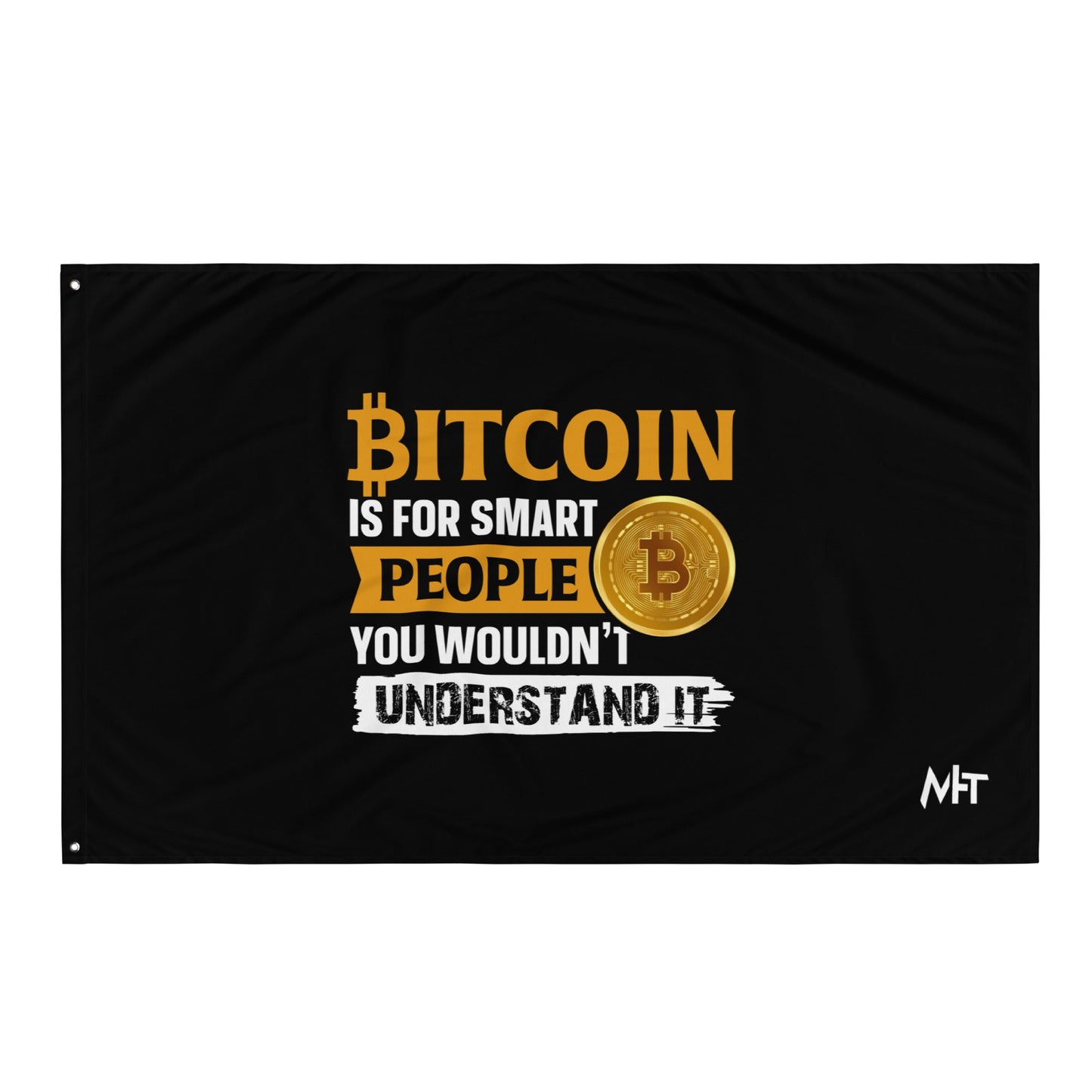 Bitcoin is for Smart People Flag by DarkByteGear