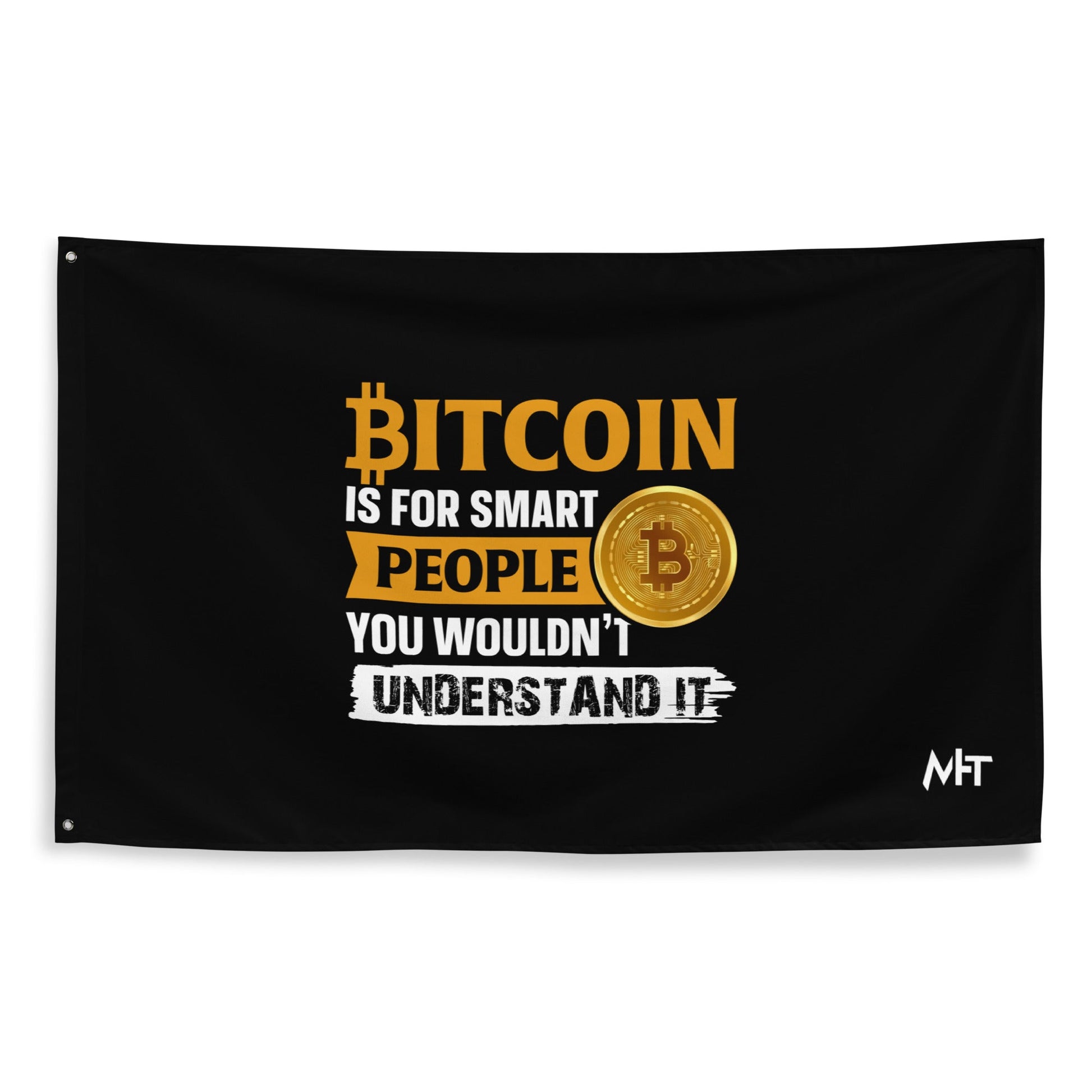 Bitcoin is for Smart People Flag by DarkByteGear