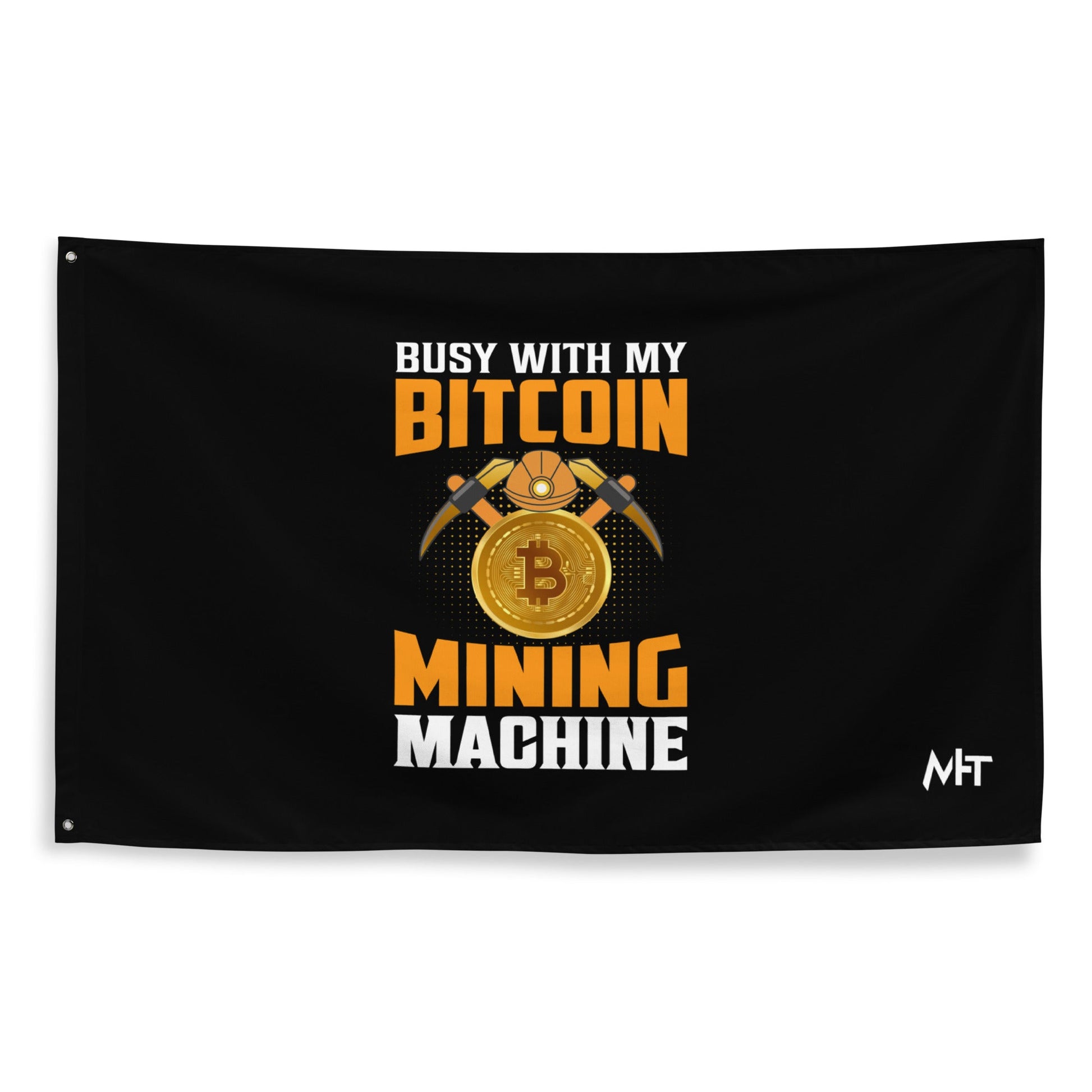 Busy with my Bitcoin Mining Machine Flag by DarkByteGear