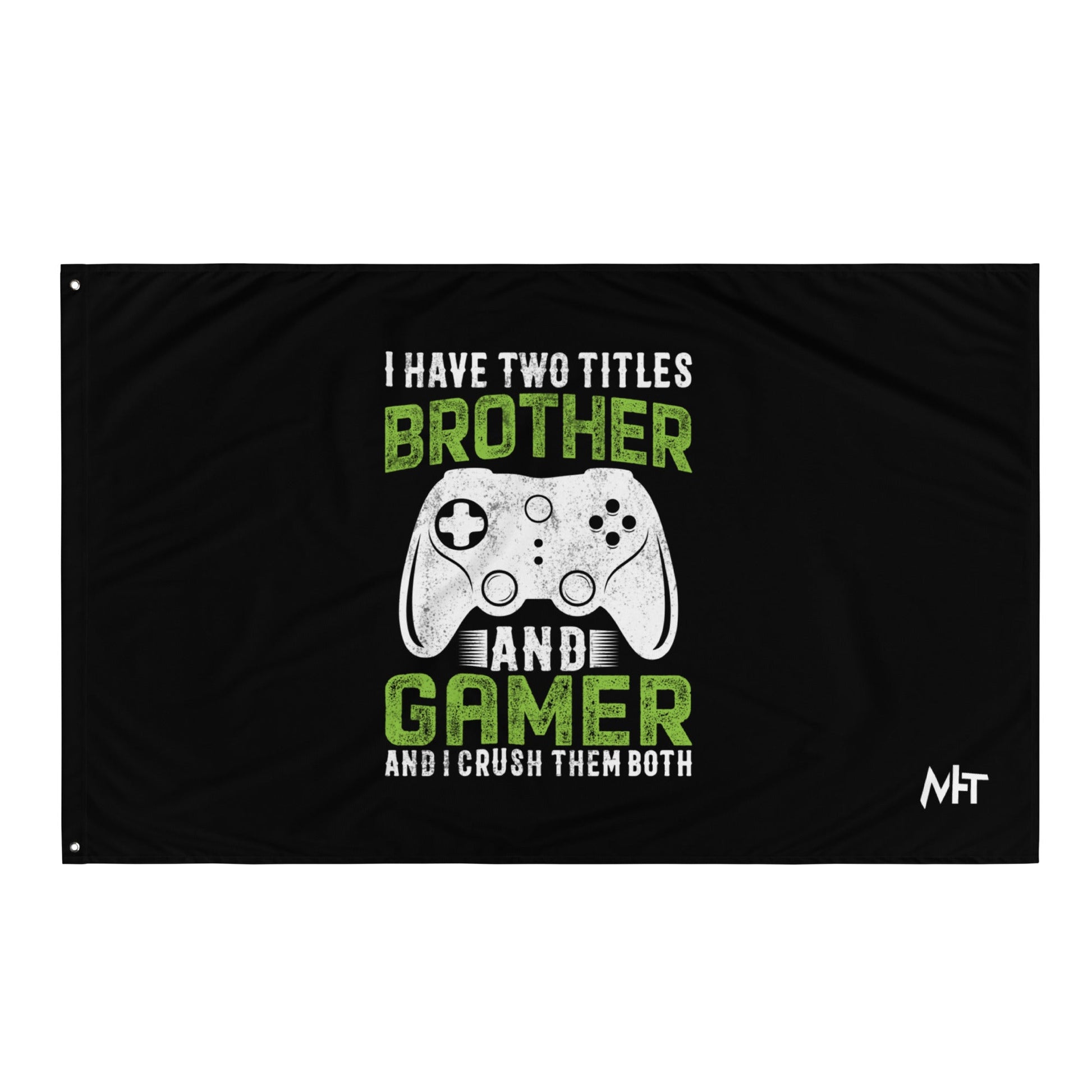 I Have Two Titles Brother And Gamer (DB) Flag by DarkByteGear