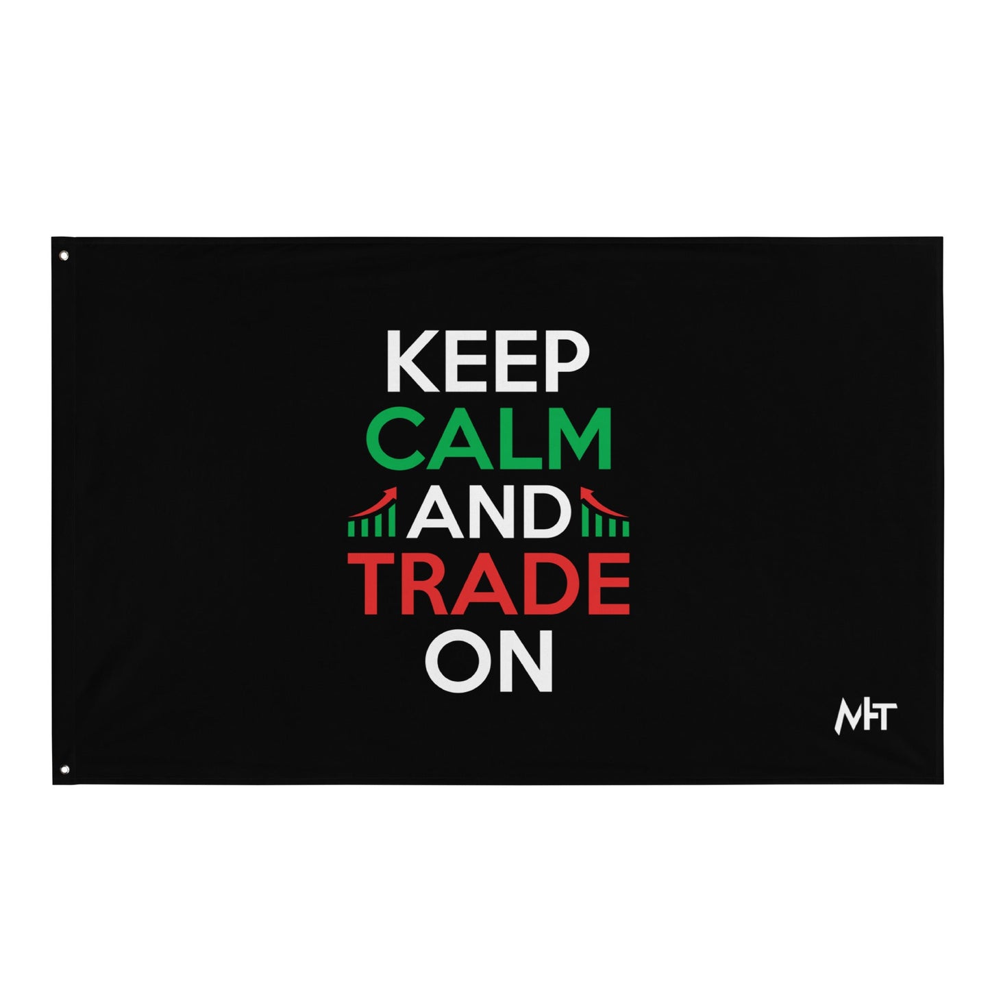 Keep Calm and Trade On - Flag by DarkByteGear