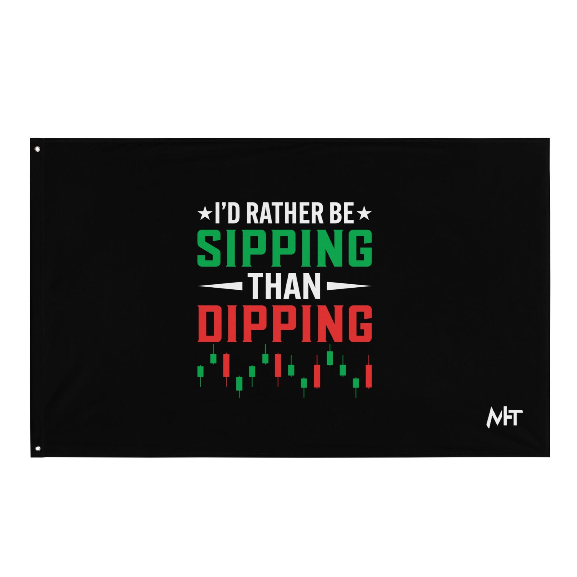 I'd rather be Sipping than Dipping - Flag by DarkByteGear