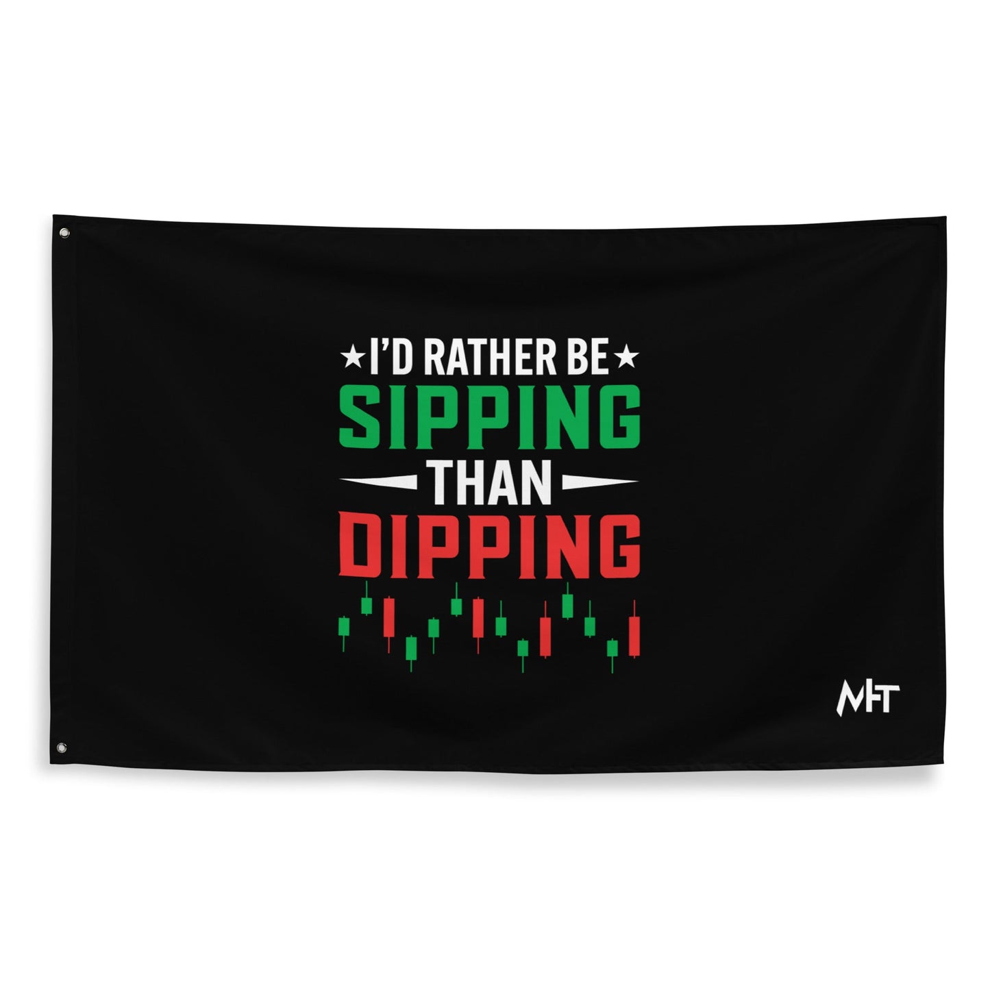 I'd rather be Sipping than Dipping - Flag by DarkByteGear
