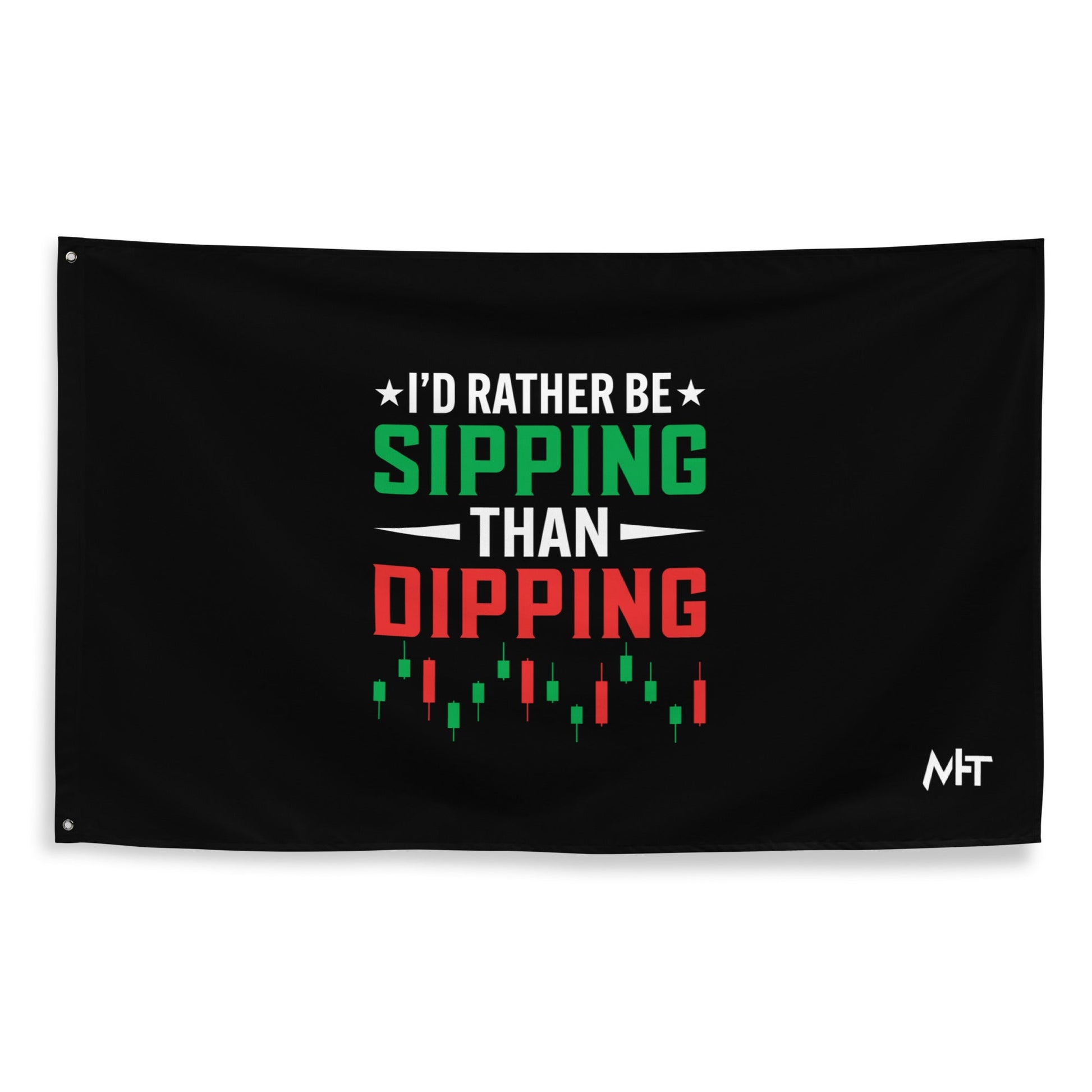 I'd rather be Sipping than Dipping - Flag by DarkByteGear