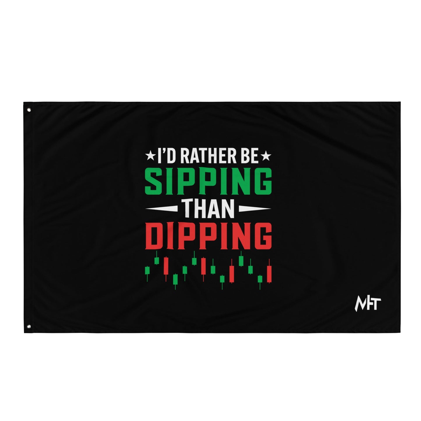 I'd rather be Sipping than Dipping - Flag by DarkByteGear