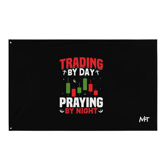 Trading by Day Praying by Night - Flag by DarkByteGear