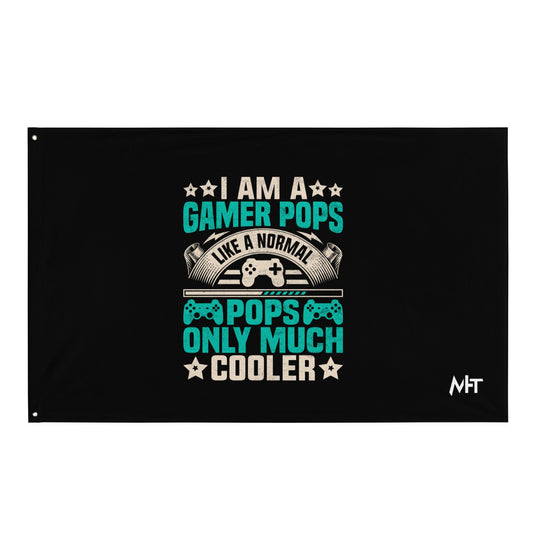 I am a Gamer Pops, like a normal Pops only much cooler - Flag by DarkByteGear