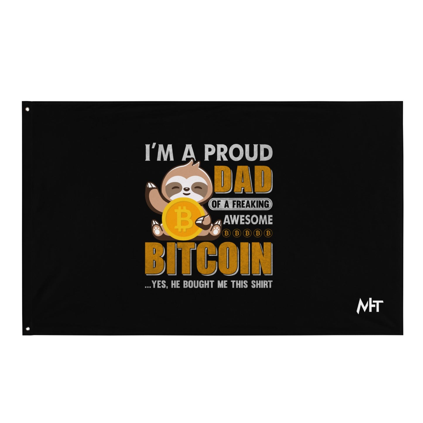 I am a Proud Dad of Bitcoin - Flag by DarkByteGear