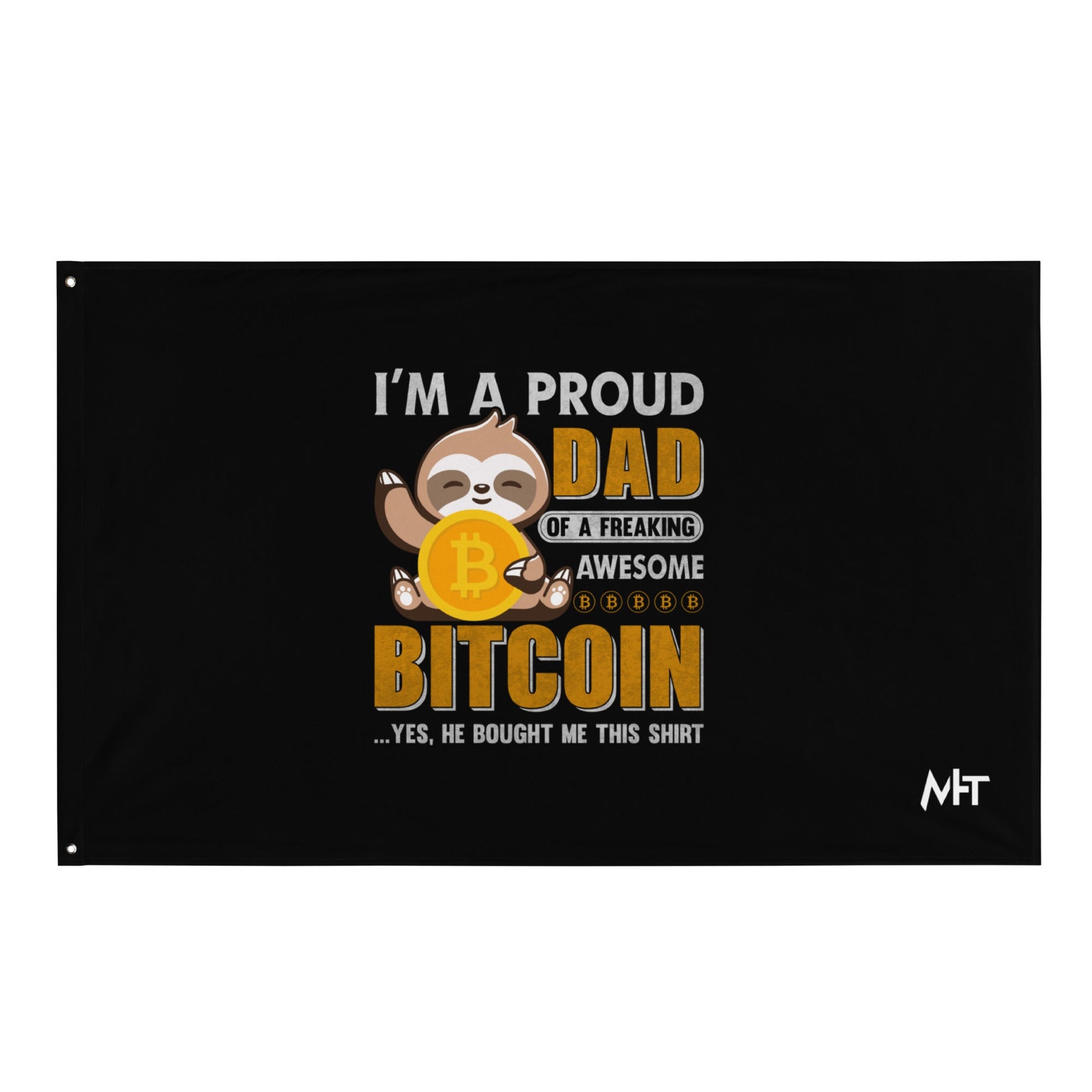 I am a Proud Dad of Bitcoin - Flag by DarkByteGear