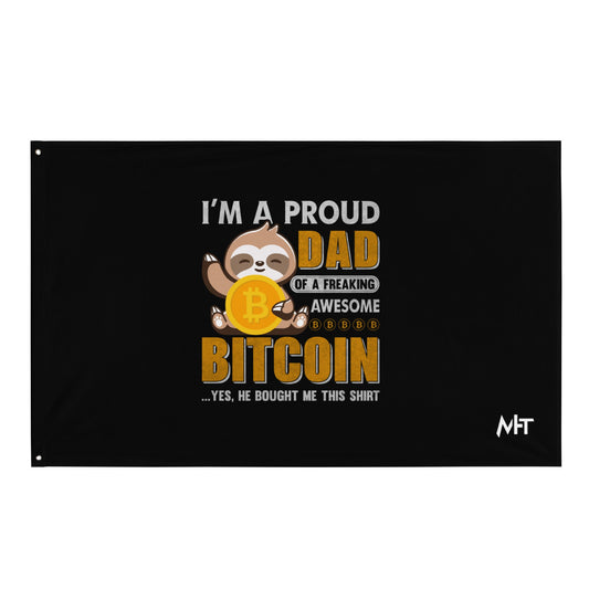 I am a Proud Dad of Bitcoin - Flag by DarkByteGear