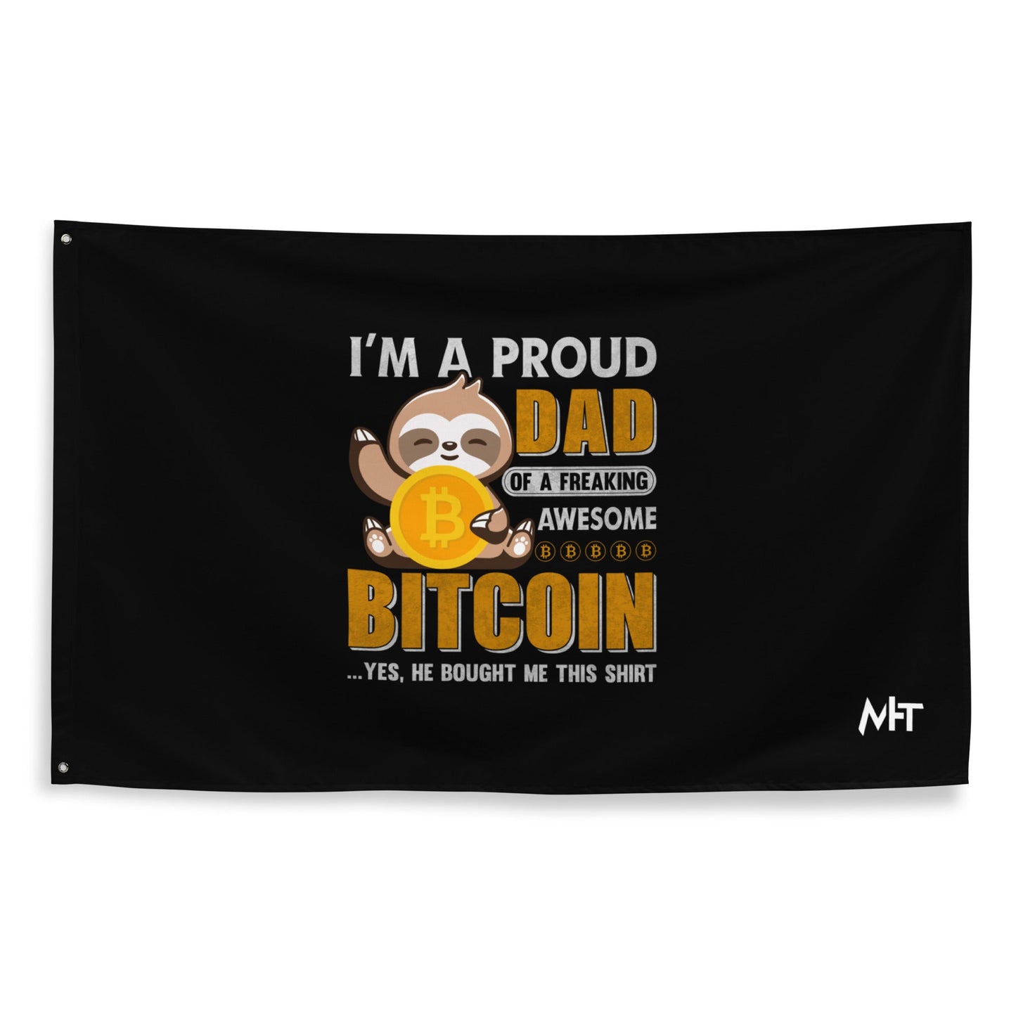 I am a Proud Dad of Bitcoin - Flag by DarkByteGear