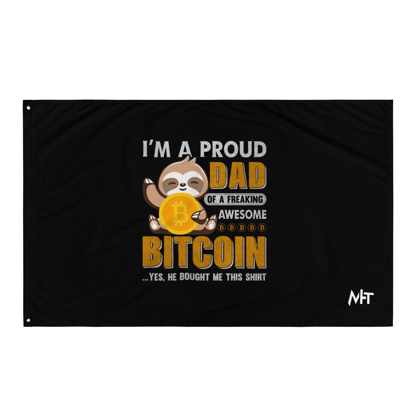I am a Proud Dad of Bitcoin - Flag by DarkByteGear