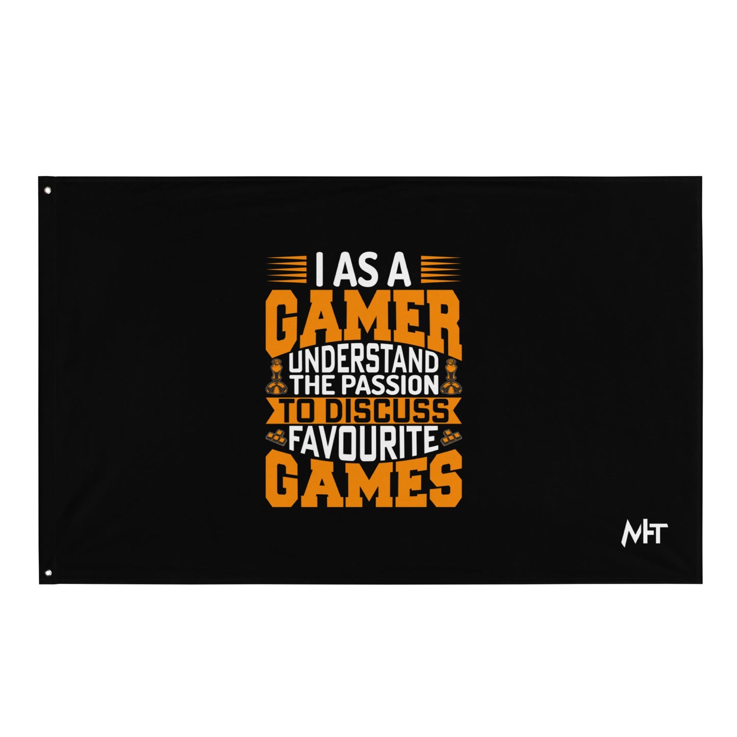 I, as a Gamer, Understand the Passion to Discuss Favorite Games - Flag by DarkByteGear
