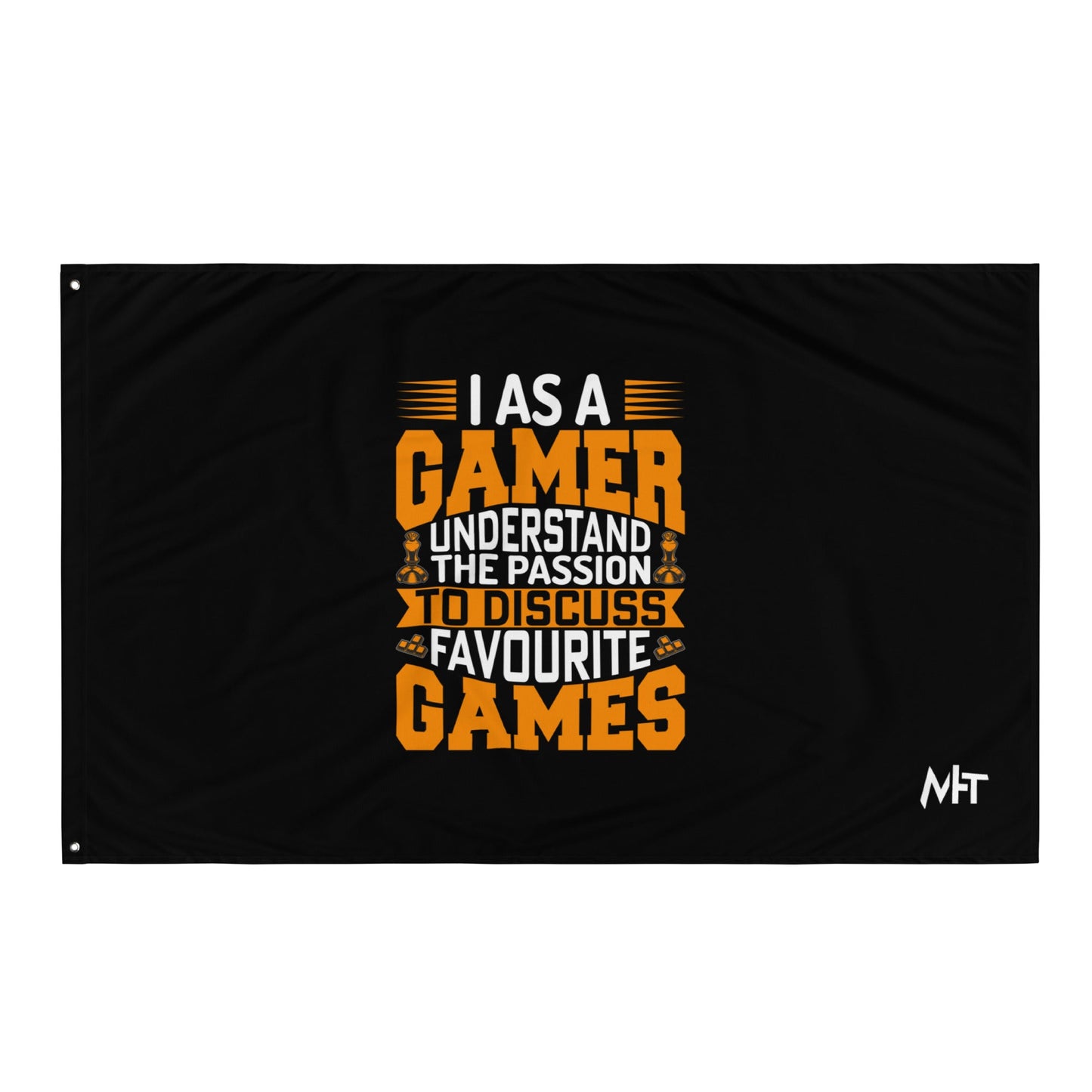 I, as a Gamer, Understand the Passion to Discuss Favorite Games - Flag by DarkByteGear