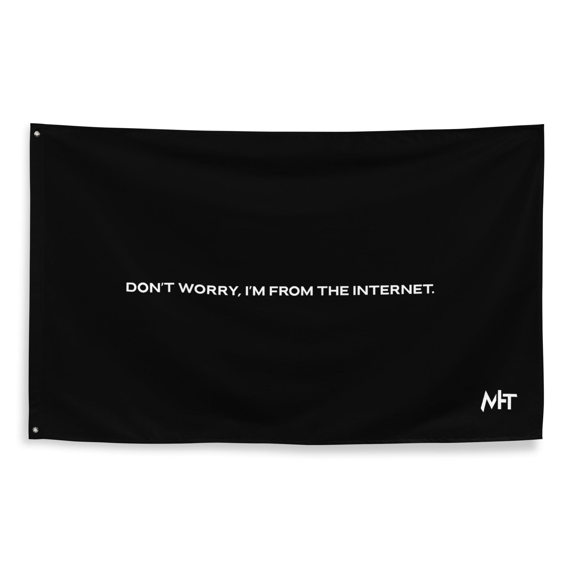 Don't worry I am from the Internet V1 - Flag by DarkByteGear