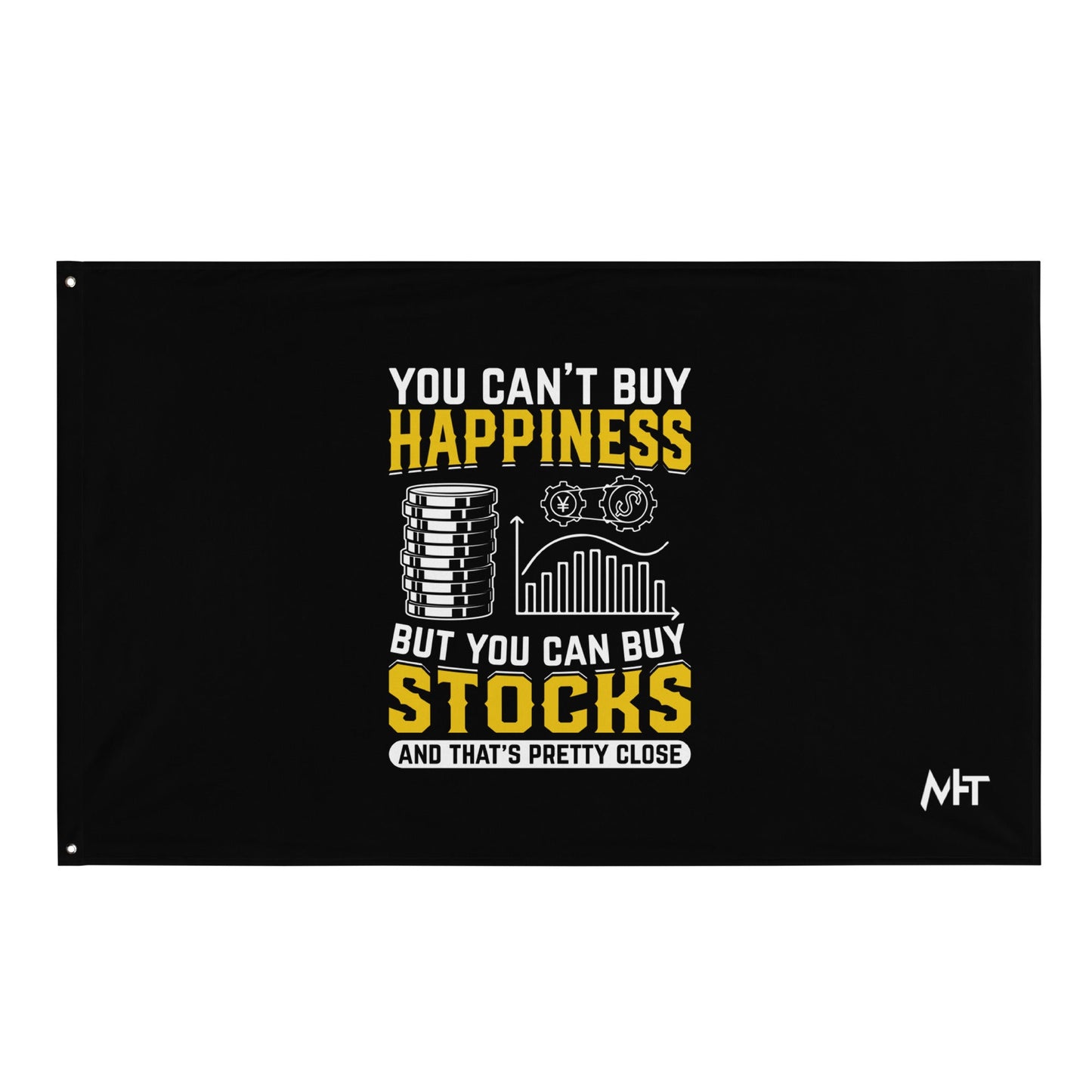 Money can't Buy you happiness but it can Buy you Stock and that was close - Flag by DarkByteGear