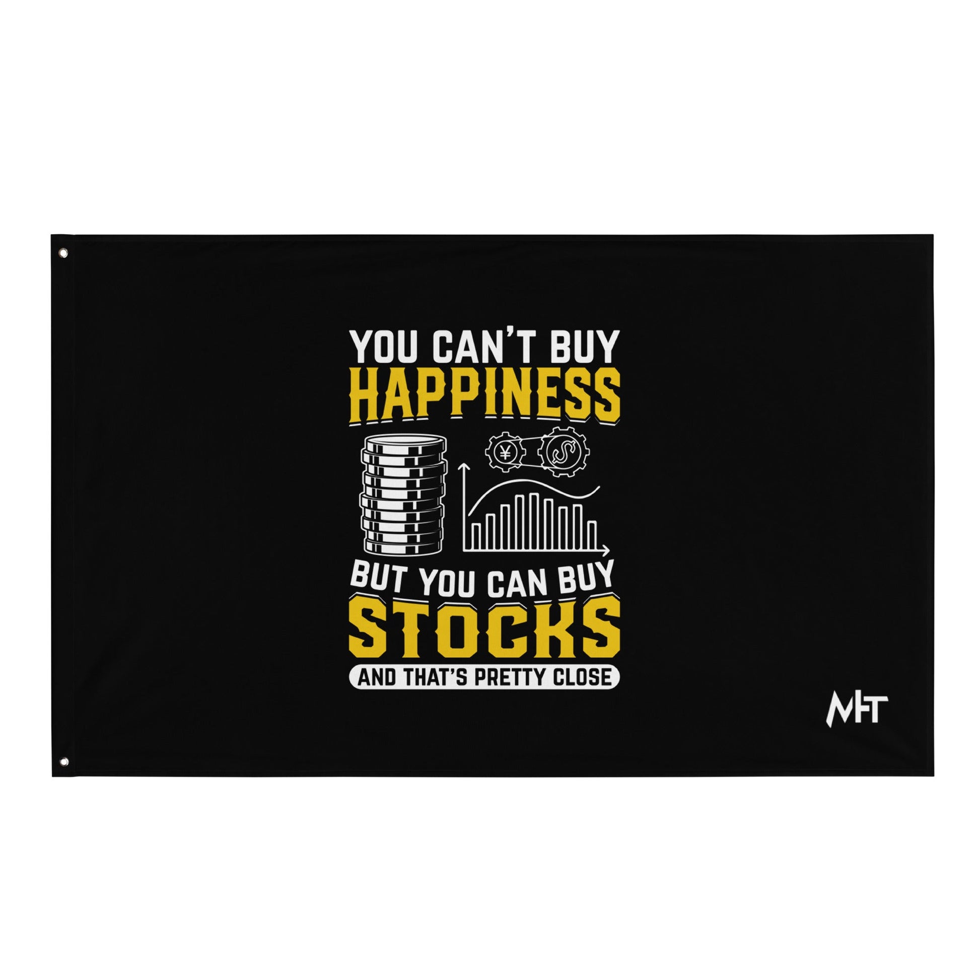 Money can't Buy you happiness but it can Buy you Stock and that was close - Flag by DarkByteGear