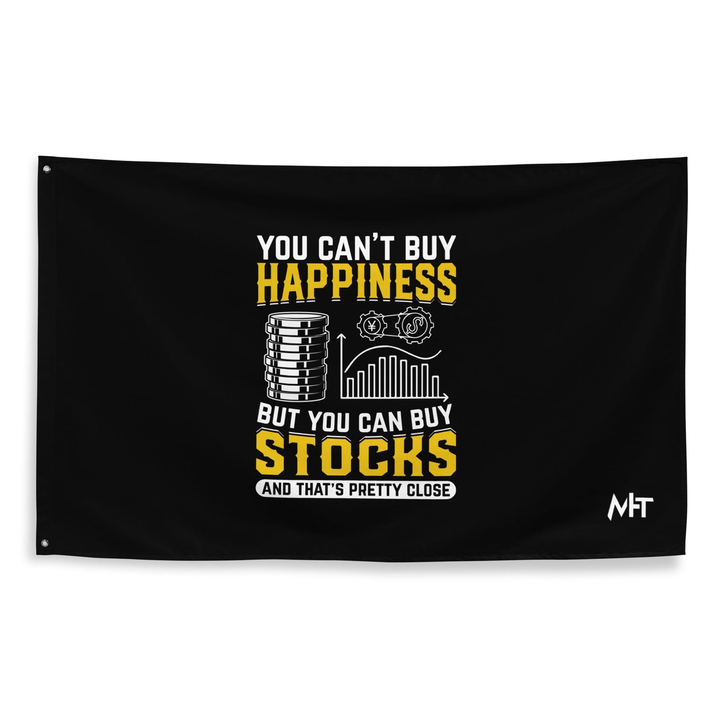 Money can't Buy you happiness but it can Buy you Stock and that was close - Flag by DarkByteGear
