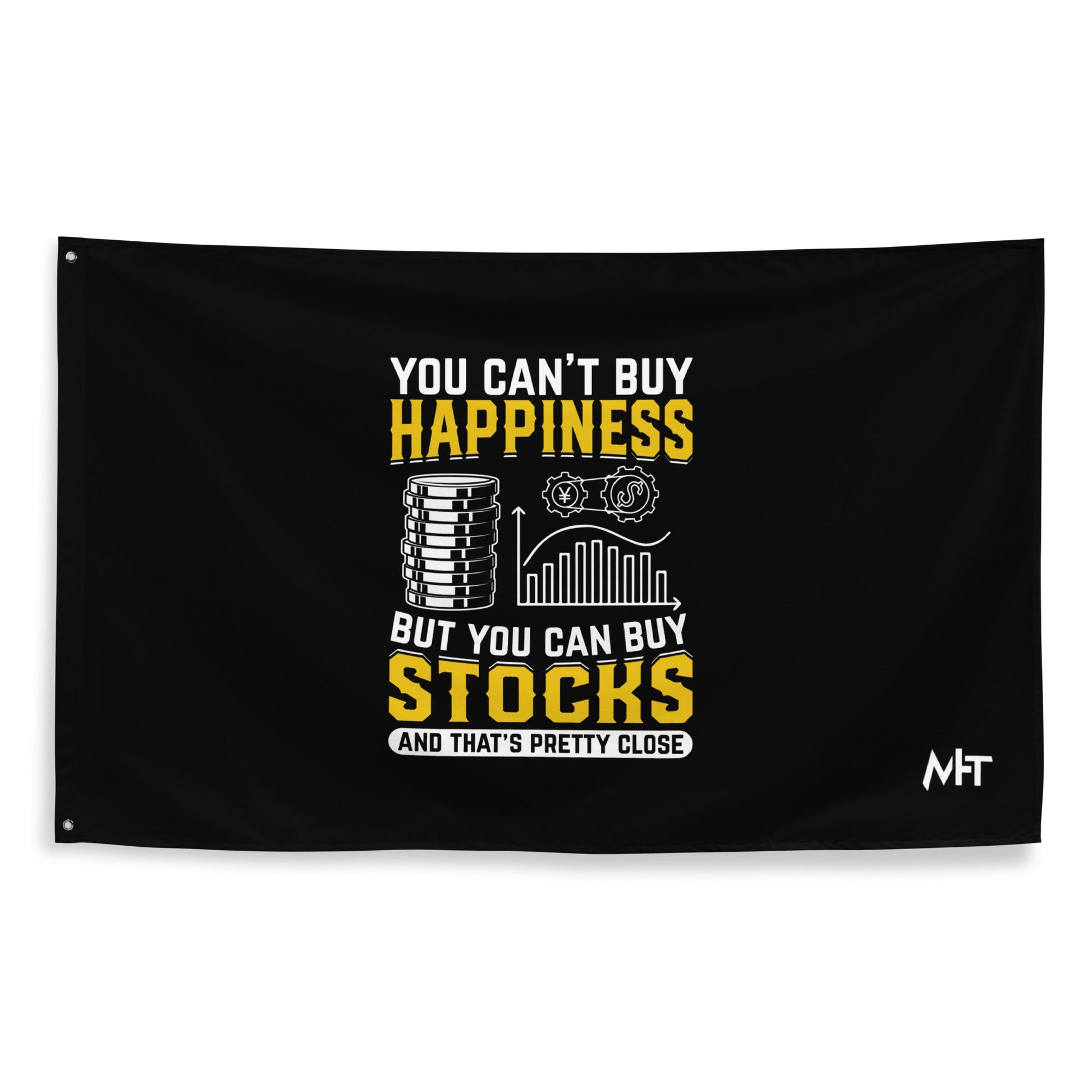 Money can't Buy you happiness but it can Buy you Stock and that was close - Flag by DarkByteGear