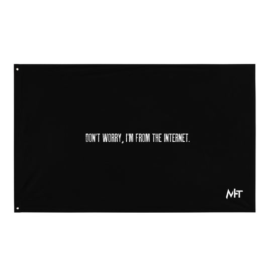 Don't worry I am from the Internet V2 - Flag by DarkByteGear