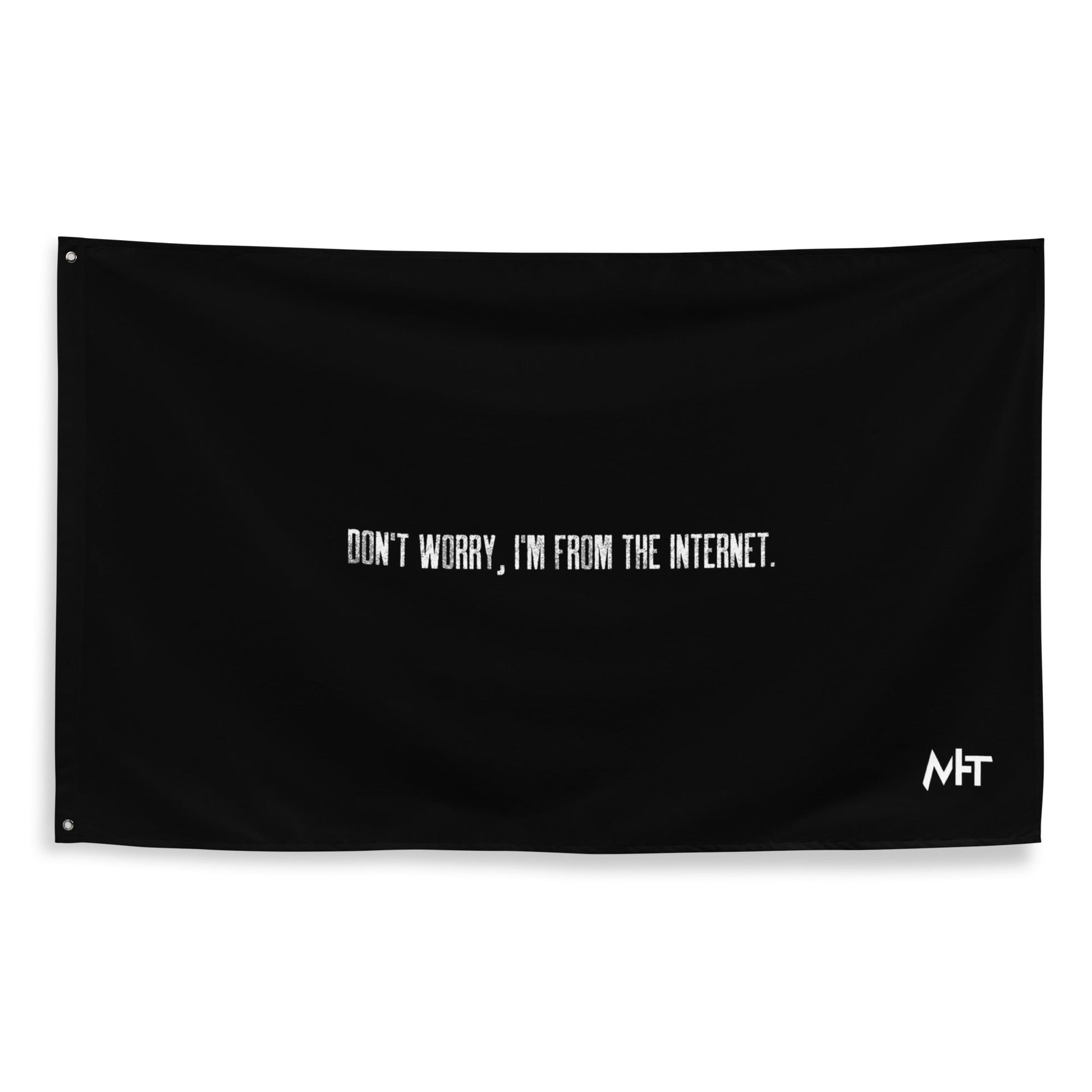 Don't worry I am from the Internet V2 - Flag by DarkByteGear