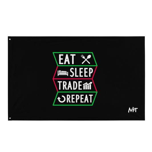 Eat, Sleep, Trade, Repeat - Flag by DarkByteGear