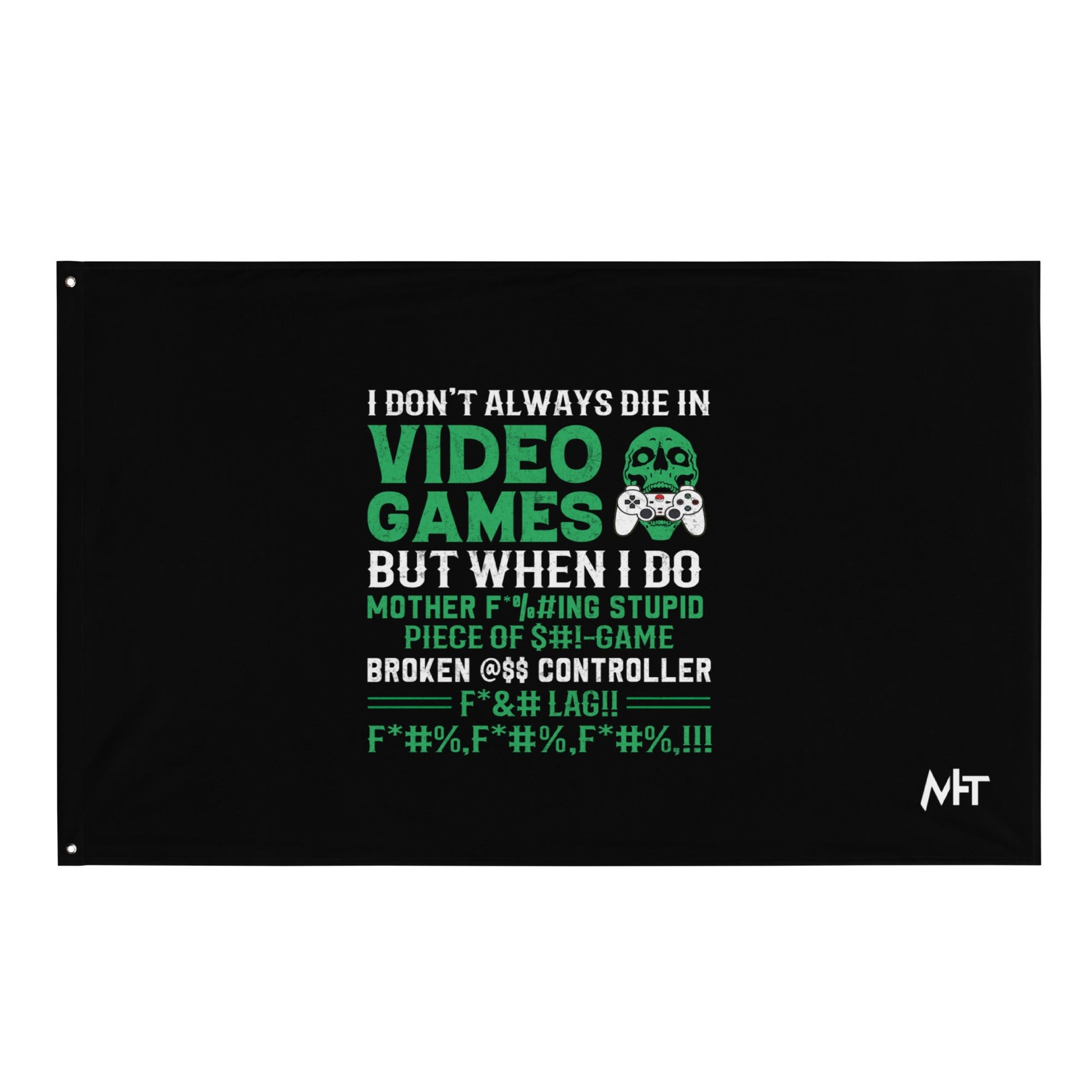 I don't always Die in Video games but when I Do mother - Flag by DarkByteGear