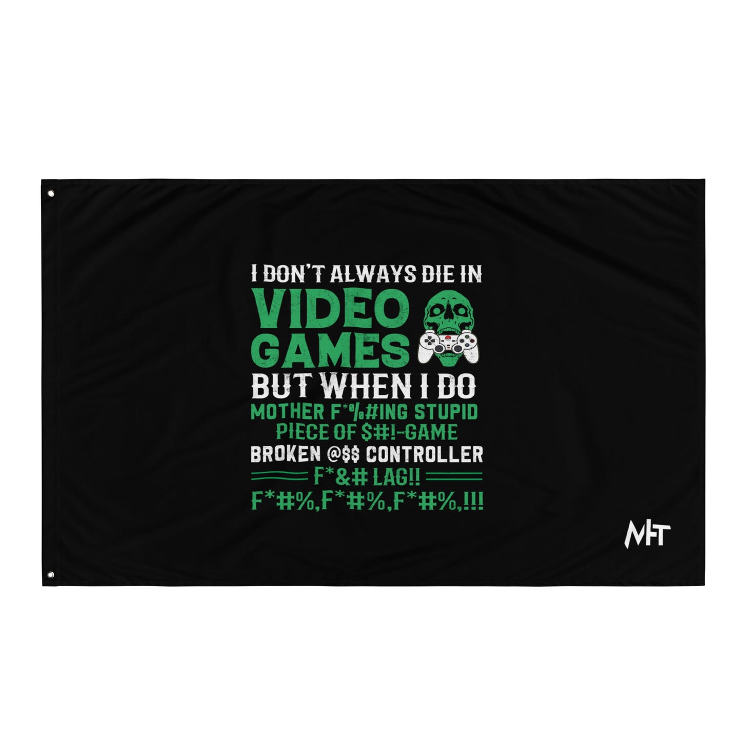 I don't always Die in Video games but when I Do mother - Flag by DarkByteGear