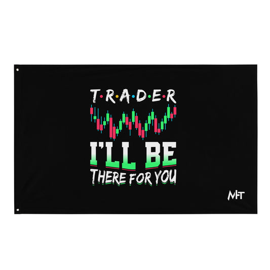 Trader: I'll be there for you - Flag by DarkByteGear