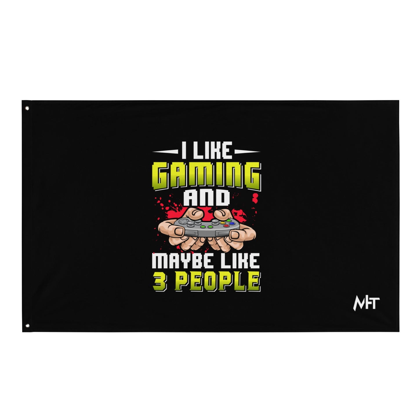 I Like Gaming and Maybe Like 3 People - Flag by DarkByteGear
