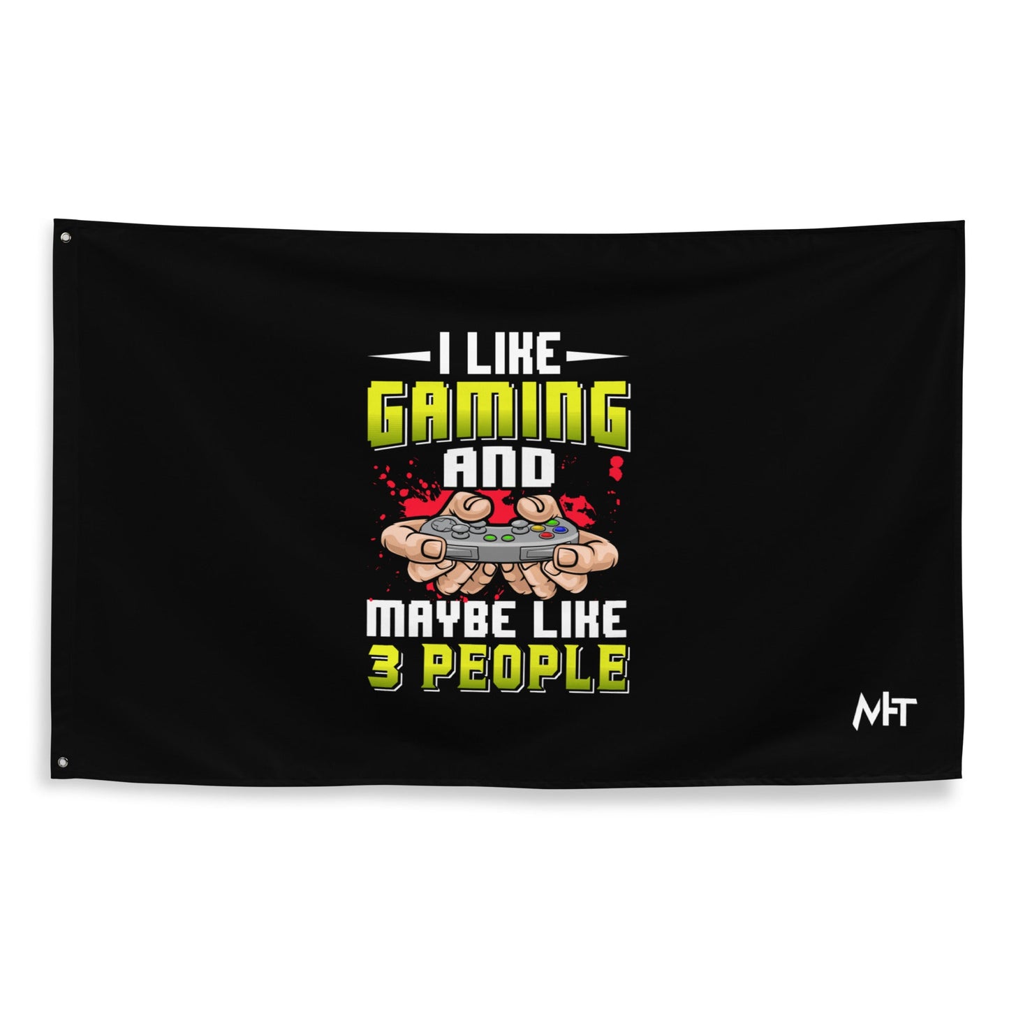 I Like Gaming and Maybe Like 3 People - Flag by DarkByteGear