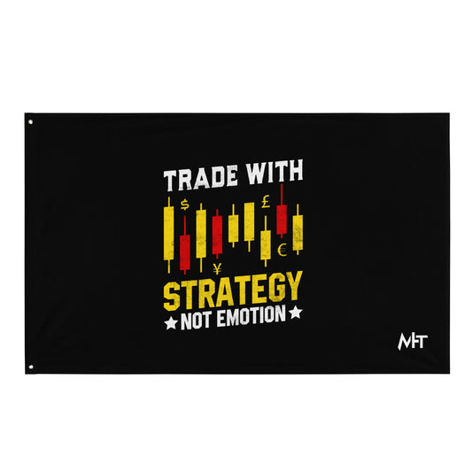 Trade with Strategy not Emotion - Flag by DarkByteGear